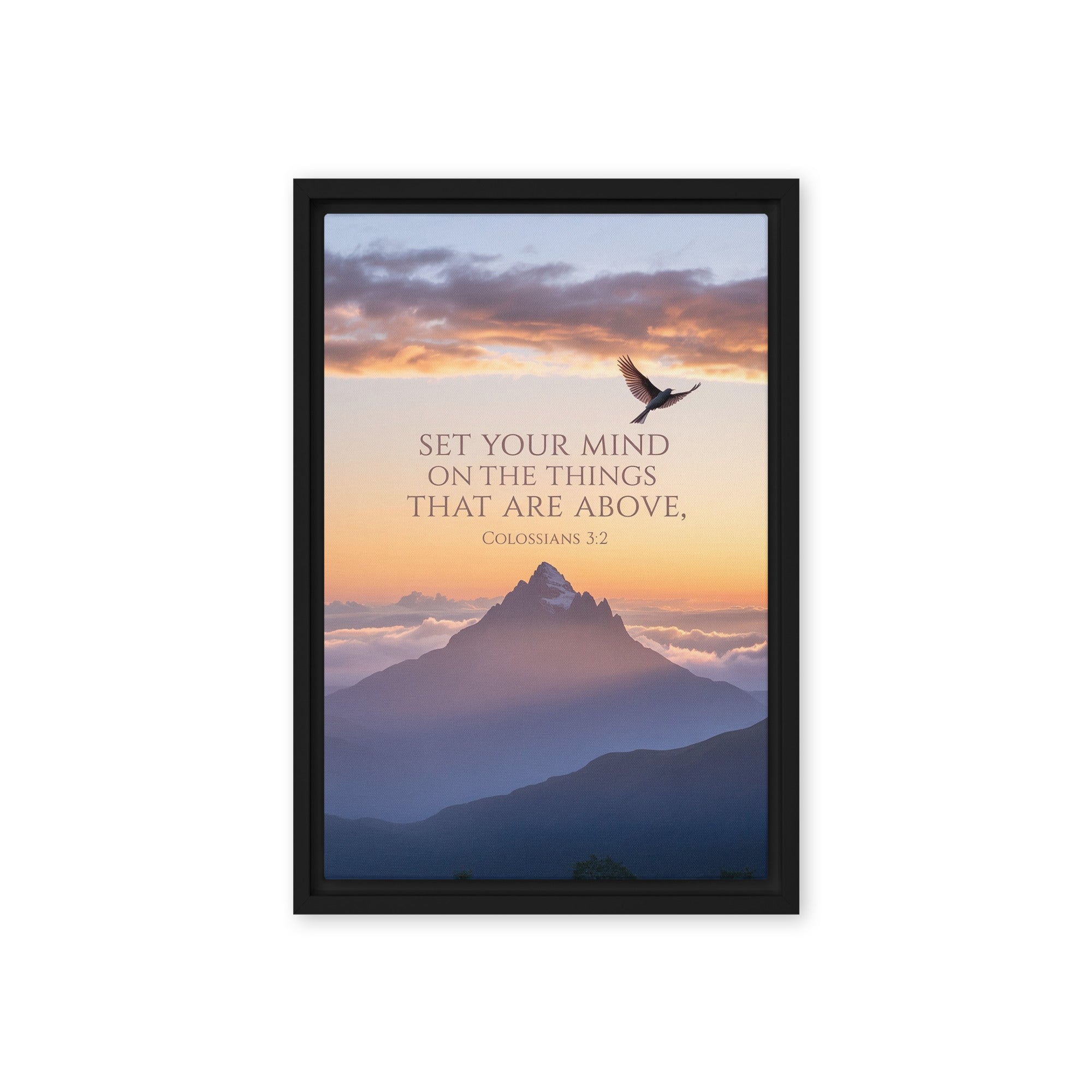 Colossians 3:2 Bible Verse are above Framed Canvas Black 12″×18″