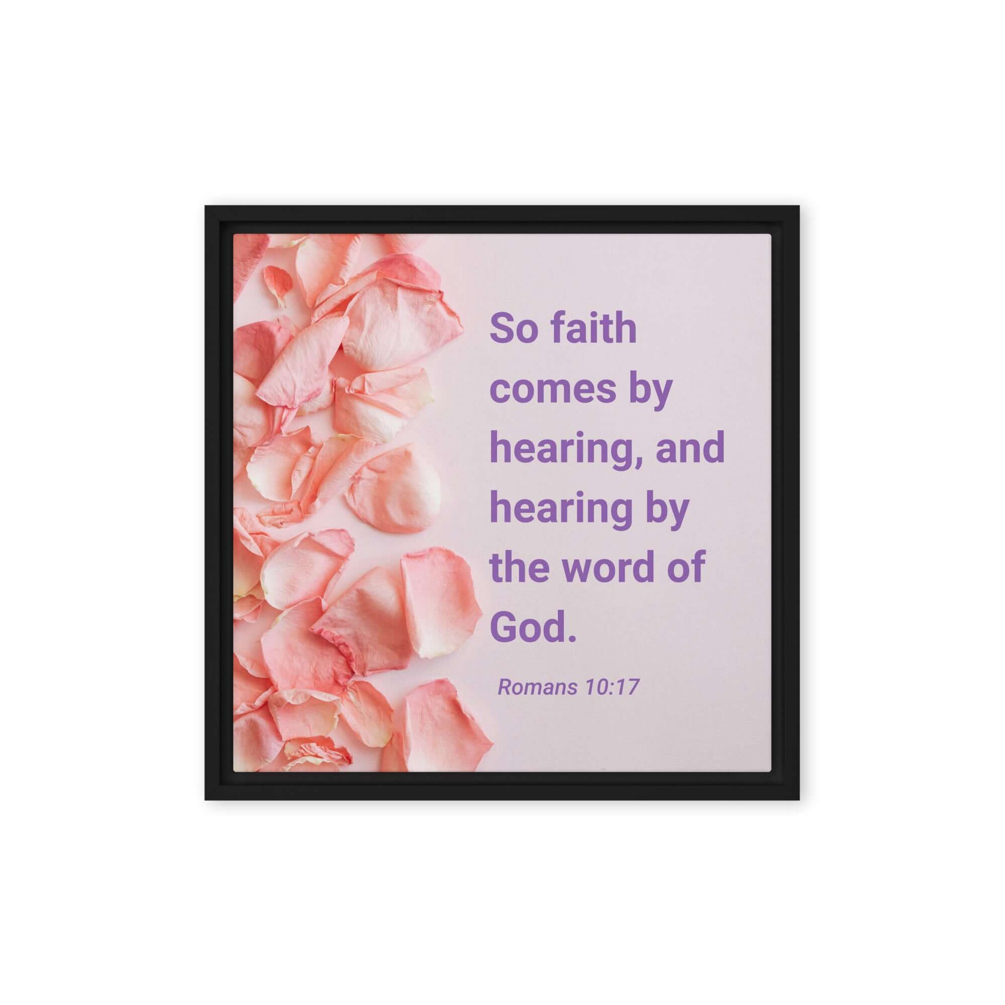 Romans 10:17 Bible Verse, faith comes by Framed Canvas Print Wall Art Black 16″×16″