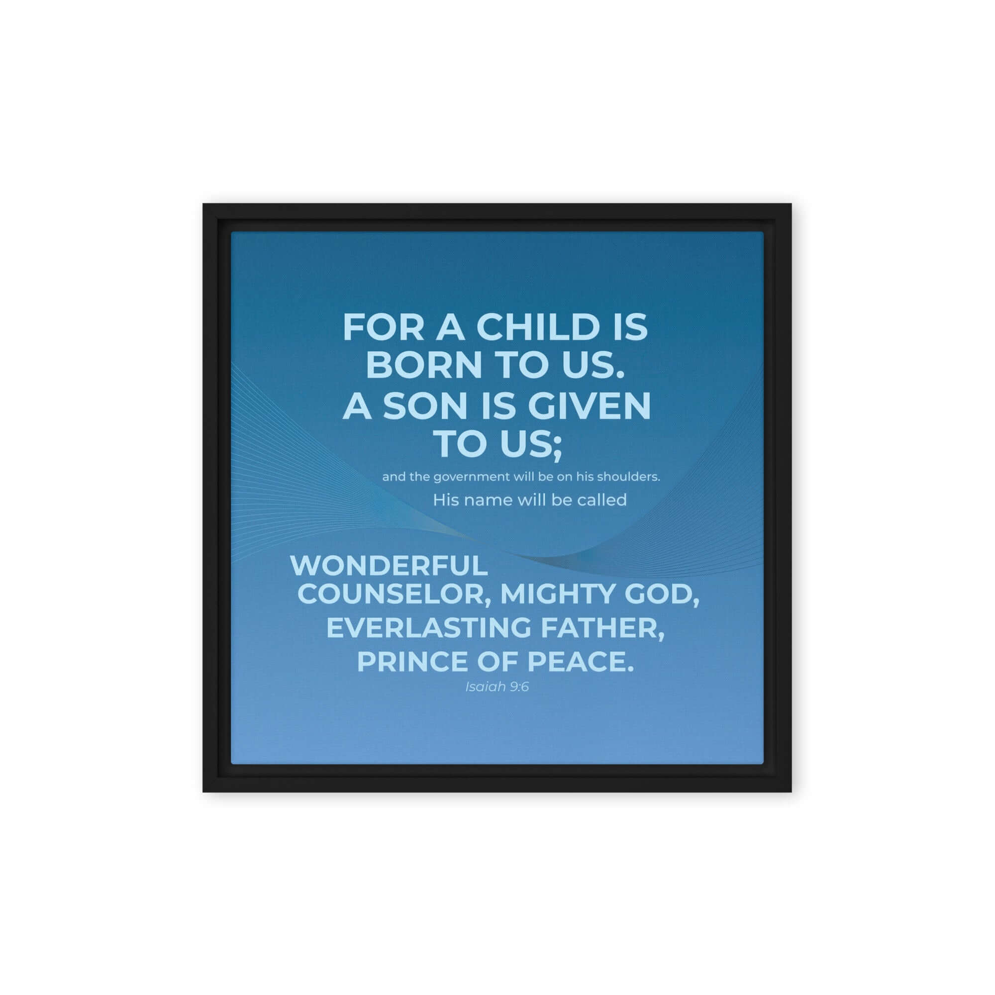 Isaiah 9:6 Bible Verse, Everlasting Father Framed Canvas Print Wall Art Black 16″×16″