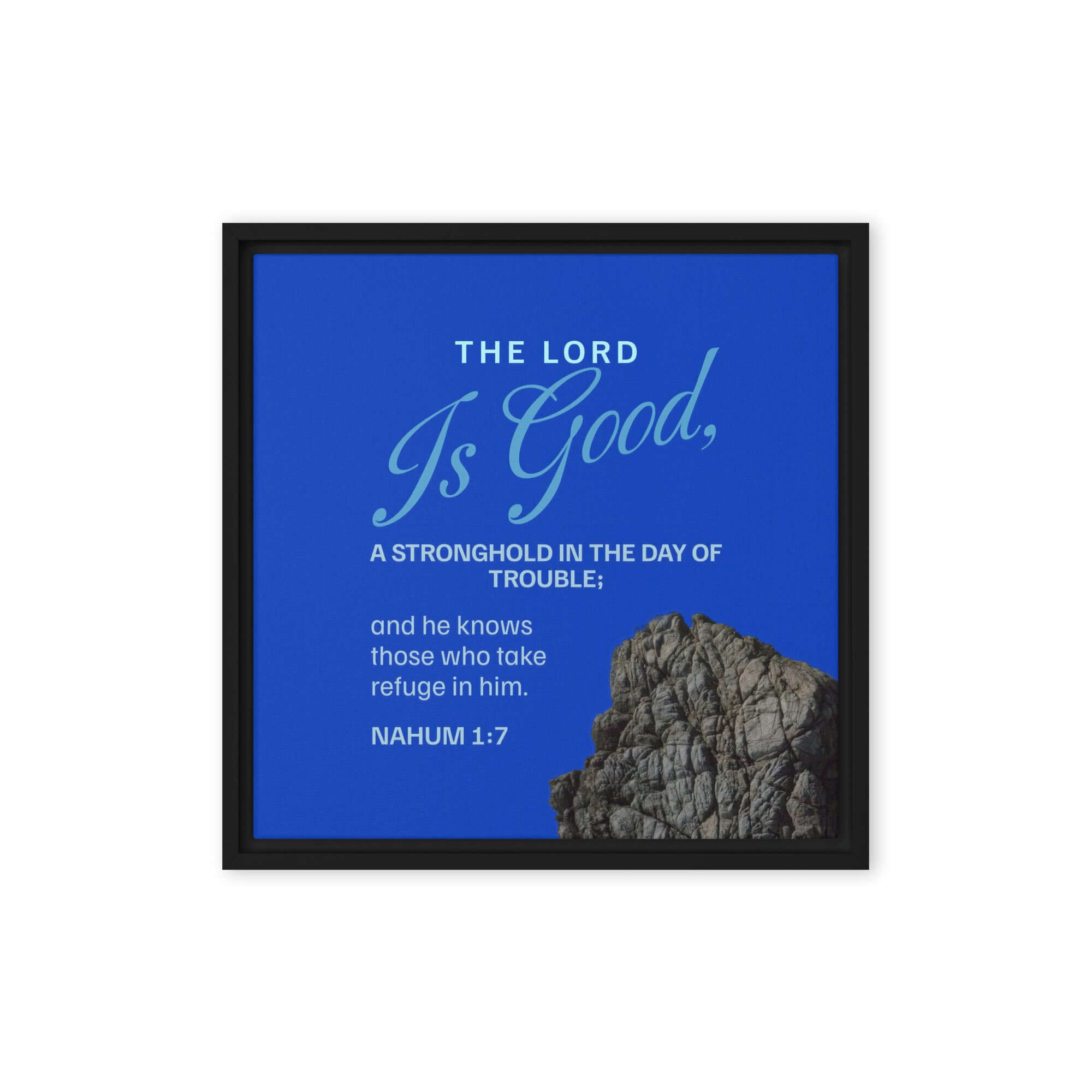 Nahum 1:7 Bible Verse, The LORD is a stronghold Framed Canvas Print Wall Art Black 16″×16″