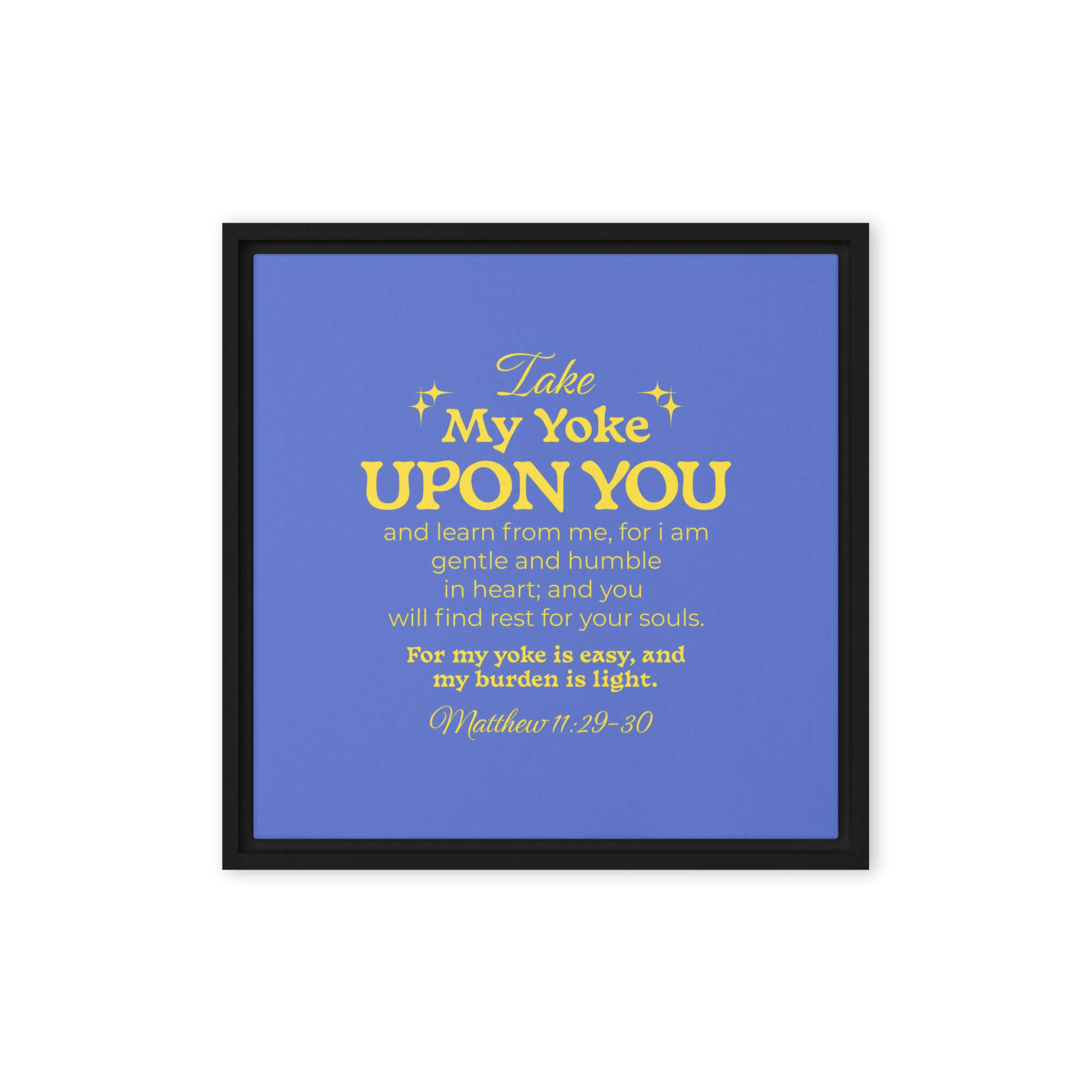 Matthew 11:29-30 Bible Verse, Take my yoke Framed Canvas Print Wall Art Black 16″×16″