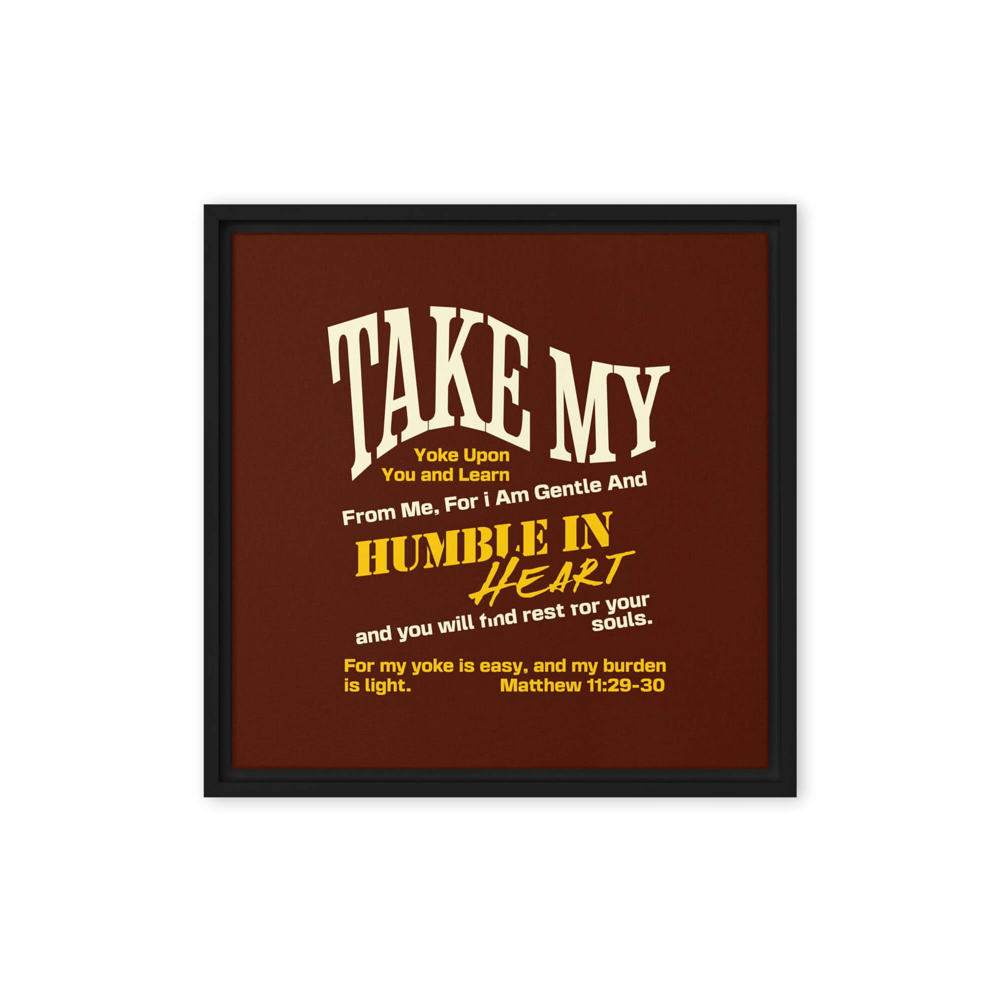 Matthew 11:29-30 Bible Verse, learn from me Framed Canvas Print Wall Art Black 16″×16″