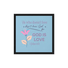 1 John 4:8 Bible Verse, doesn’t love Framed Canvas Print Wall Art Black 16″×16″