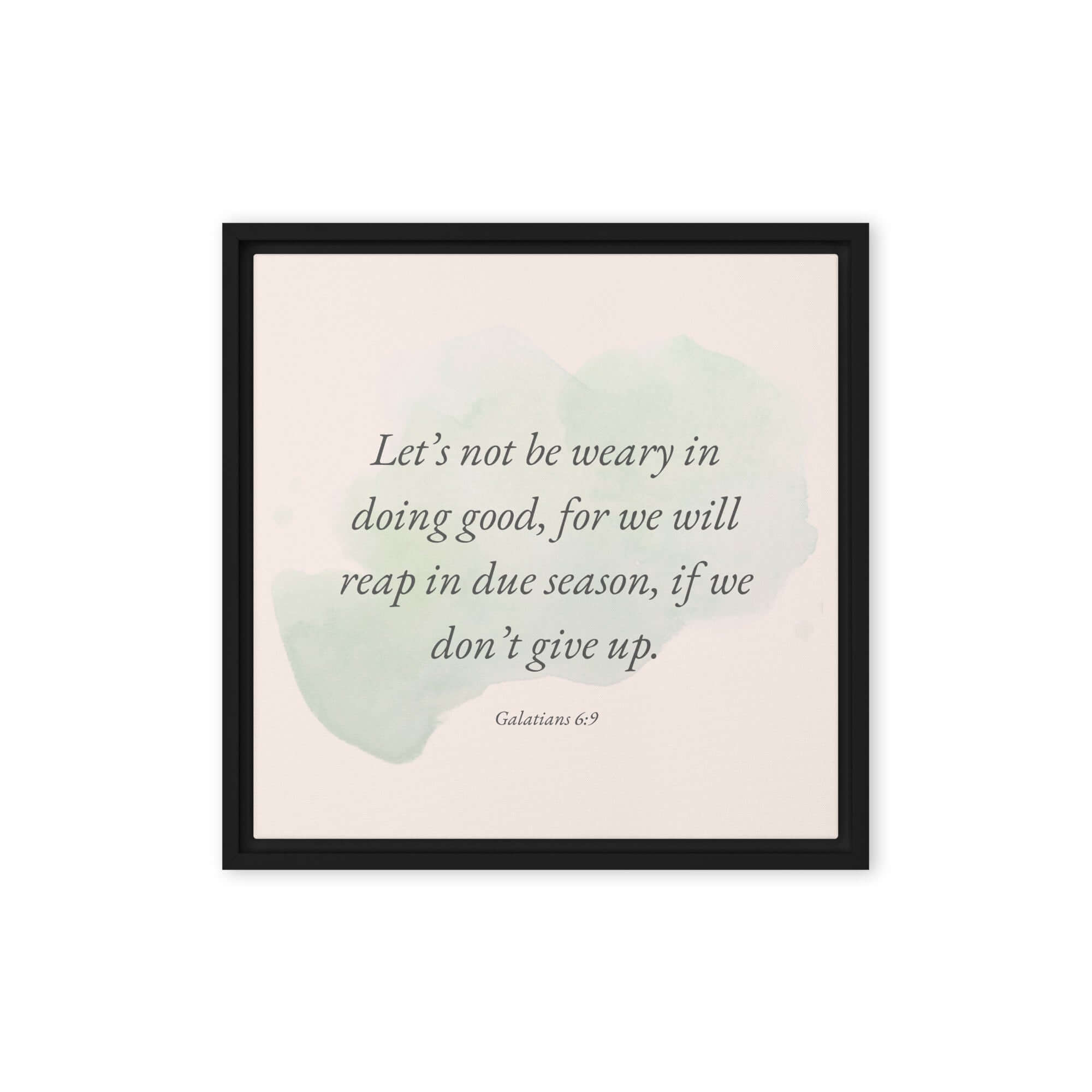 Galatians 6:9 Bible Verse, not be weary Framed Canvas Print Wall Art Black 16″×16″