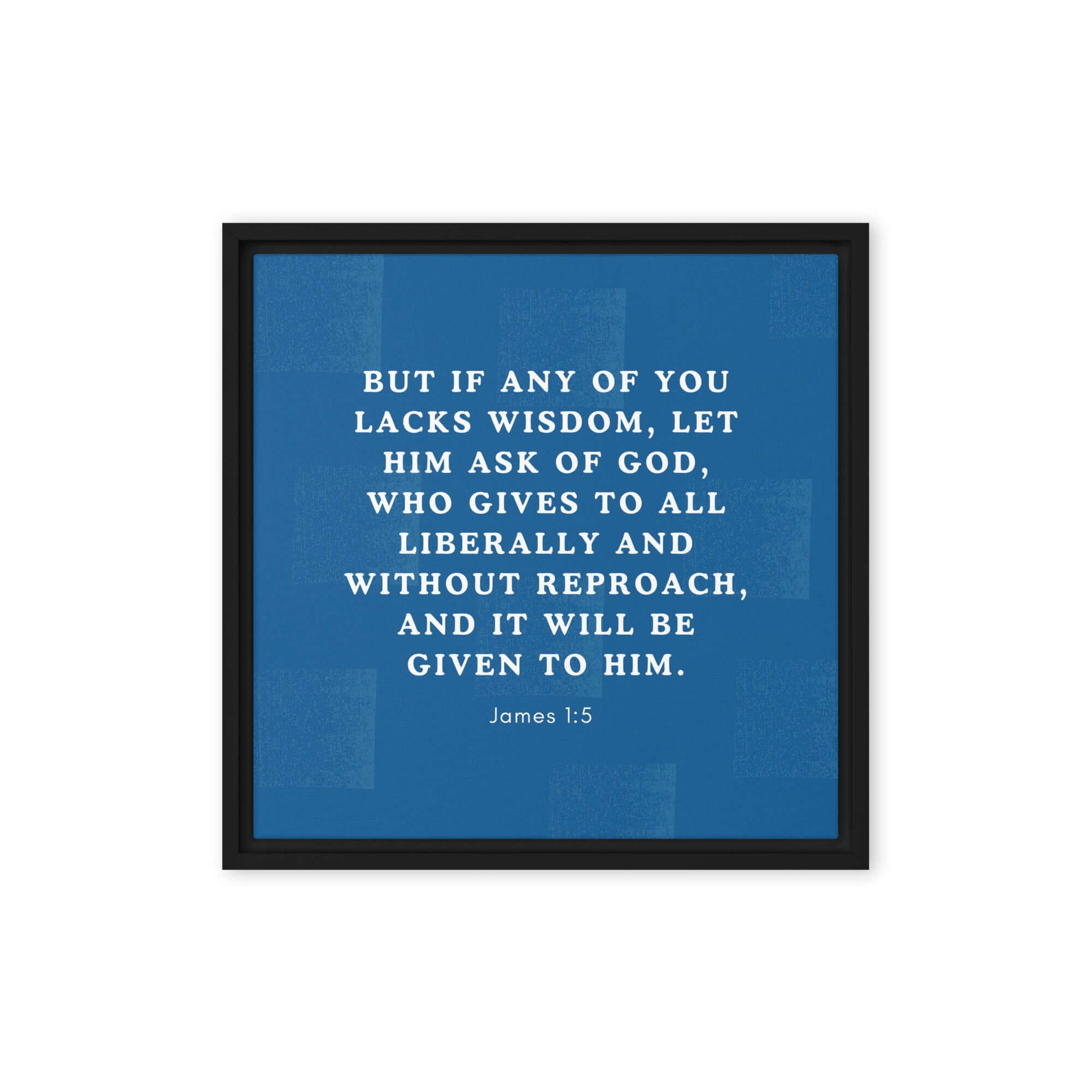 James 1:5 Bible Verse, gives to all Framed Canvas Print Wall Art Black 16″×16″