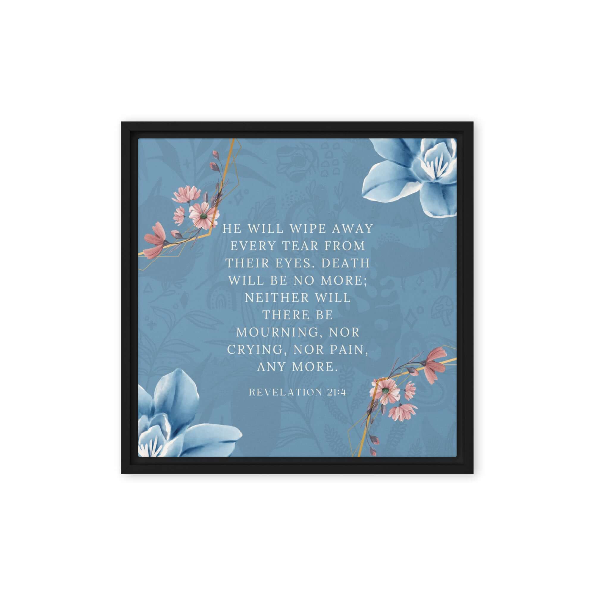 Revelation 21:4 Bible Verse, every tear Framed Canvas Print Wall Art Black 16″×16″