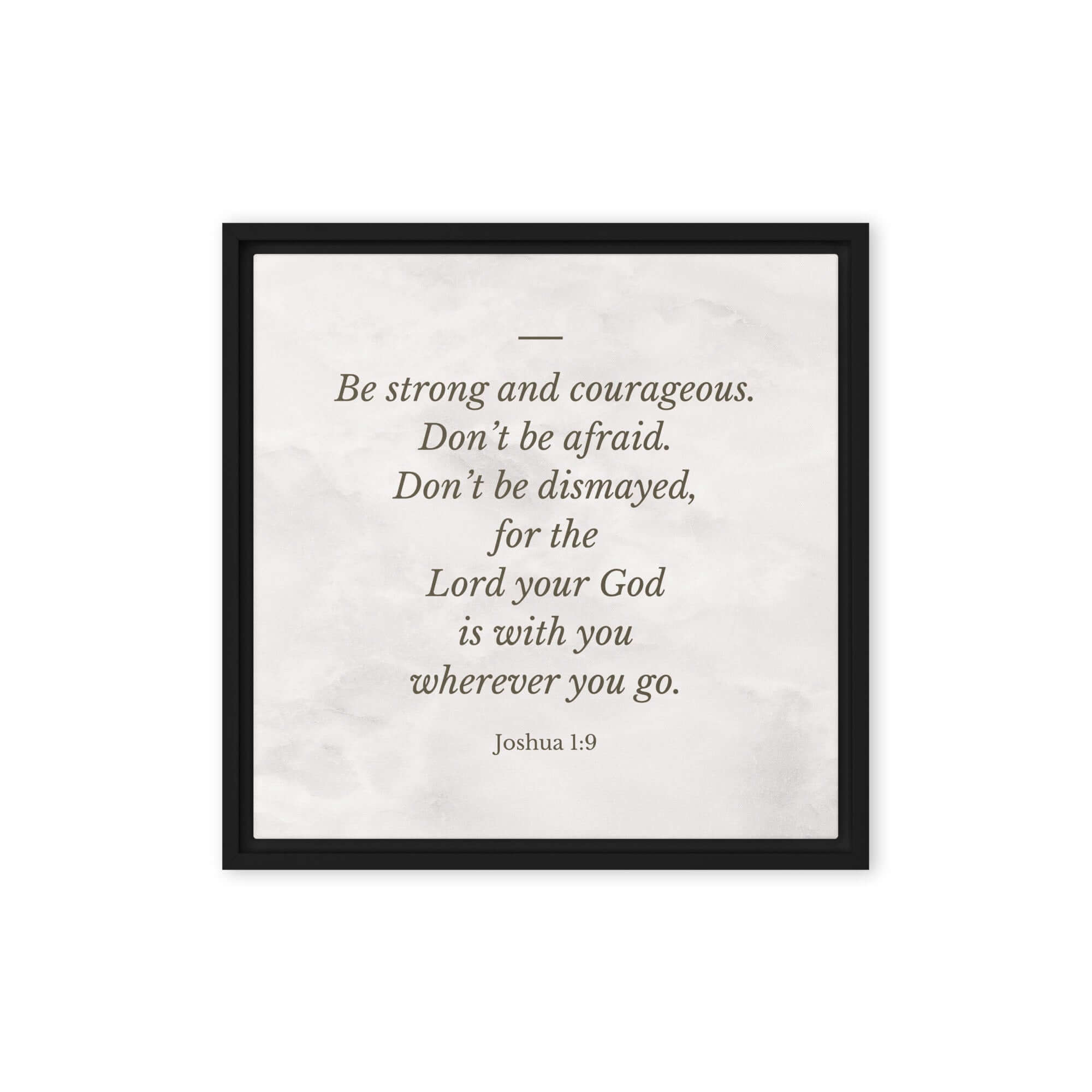 Joshua 1:9 Bible Verse, Be strong Framed Canvas Print Wall Art Black 16″×16″