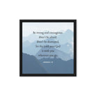 Joshua 1:9 Bible Verse, Courageous Framed Canvas Print Wall Art Black 16″×16″