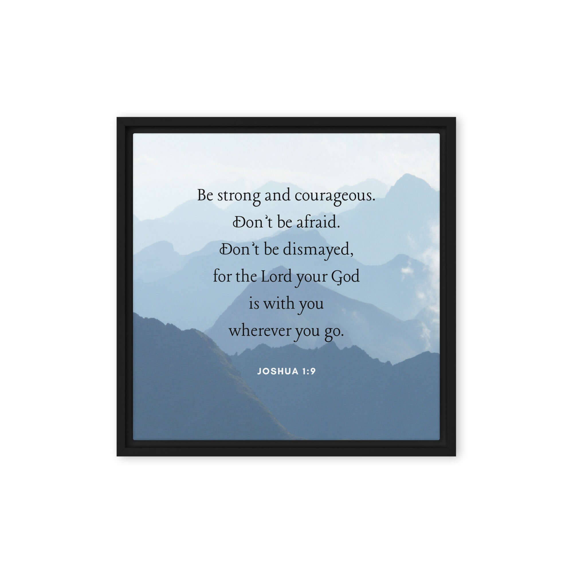 Joshua 1:9 Bible Verse, Courageous Framed Canvas Print Wall Art Black 16″×16″