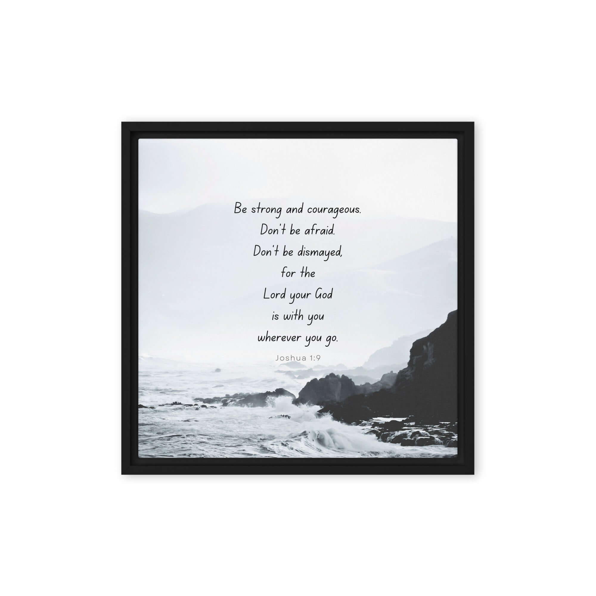 Joshua 1:9 Bible Verse, Do not be afraid Framed Canvas Print Wall Art Black 16″×16″