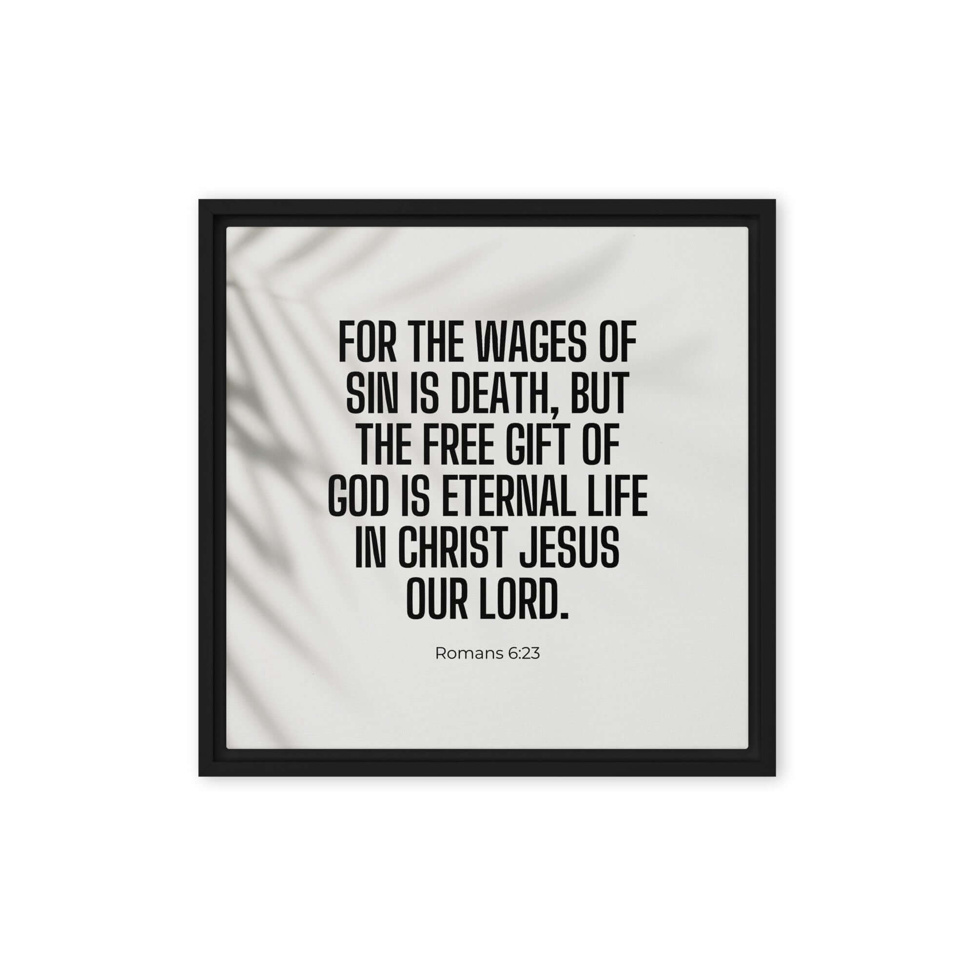 Romans 6:23 Bible Verse, eternal life Framed Canvas Print Wall Art Black 16″×16″