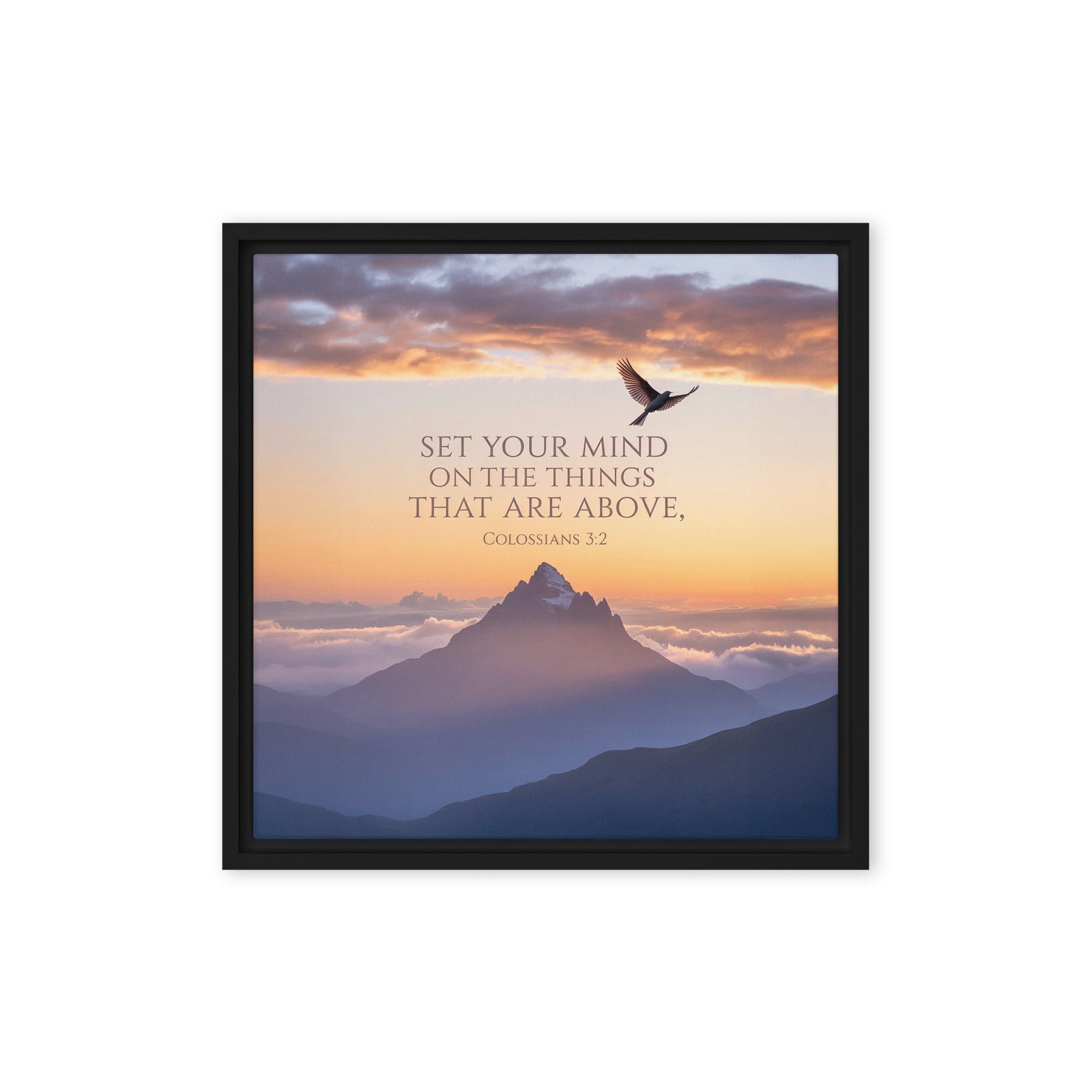 Colossians 3:2 Bible Verse are above Framed Canvas Black 16″×16″