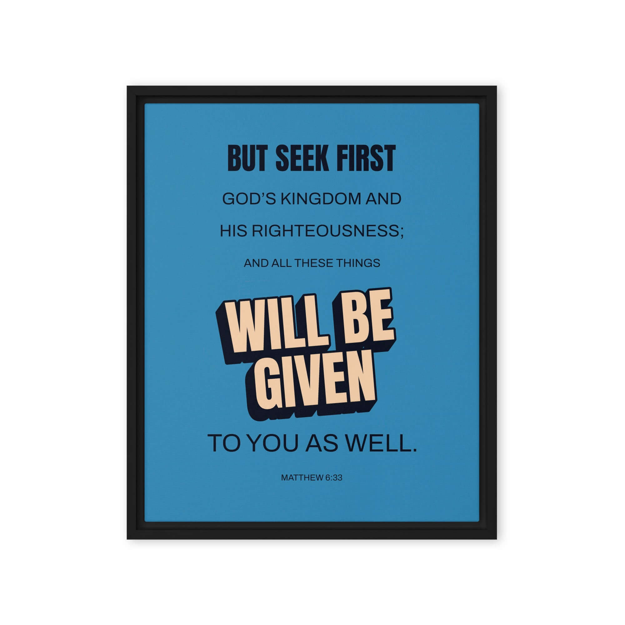 Matthew 6:33 Bible Verse, seek first God’s Kingdom Framed Canvas Print Wall Art Black 16″×20″
