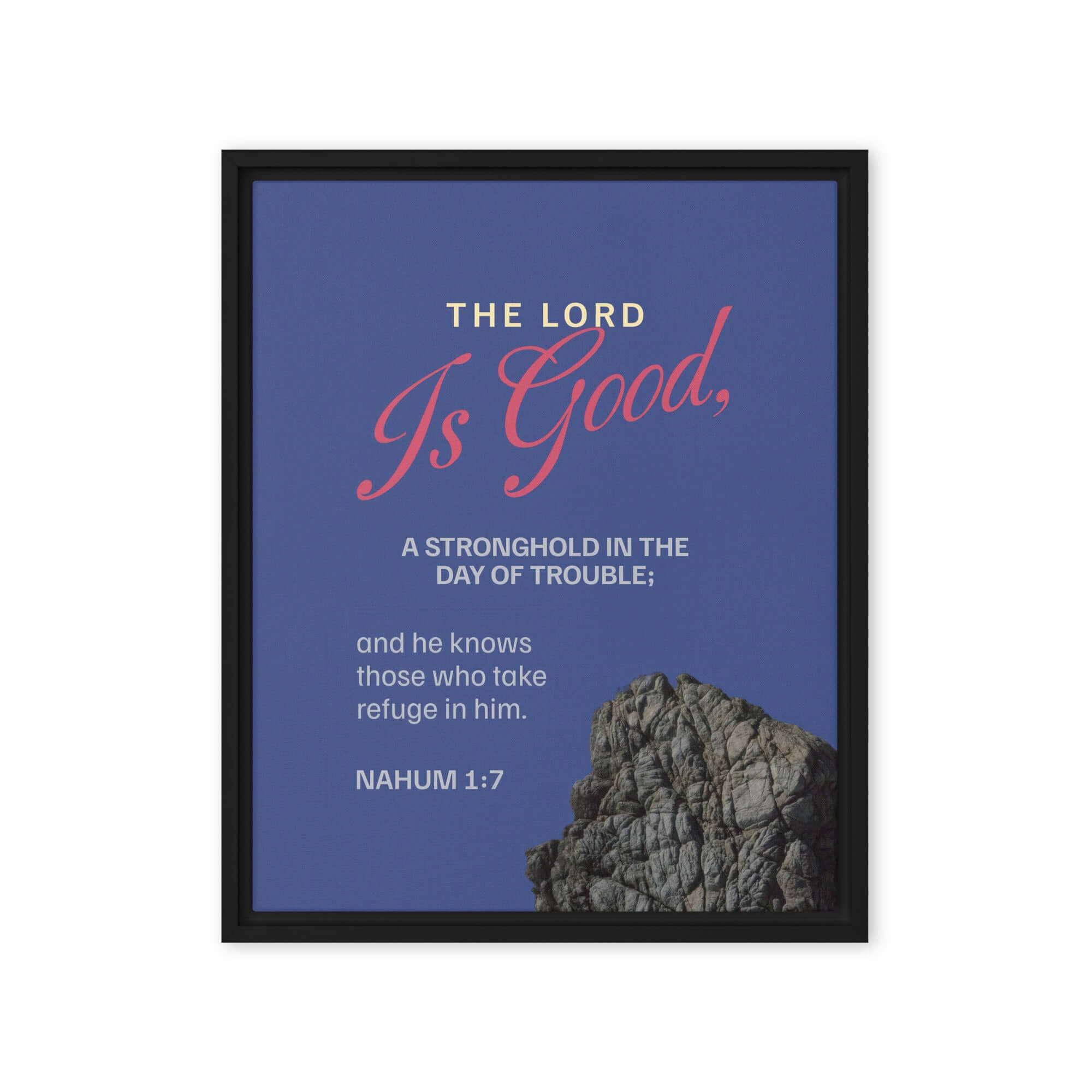 Nahum 1:7 Bible Verse, The LORD is good Framed Canvas Print Wall Art Black 16″×20″