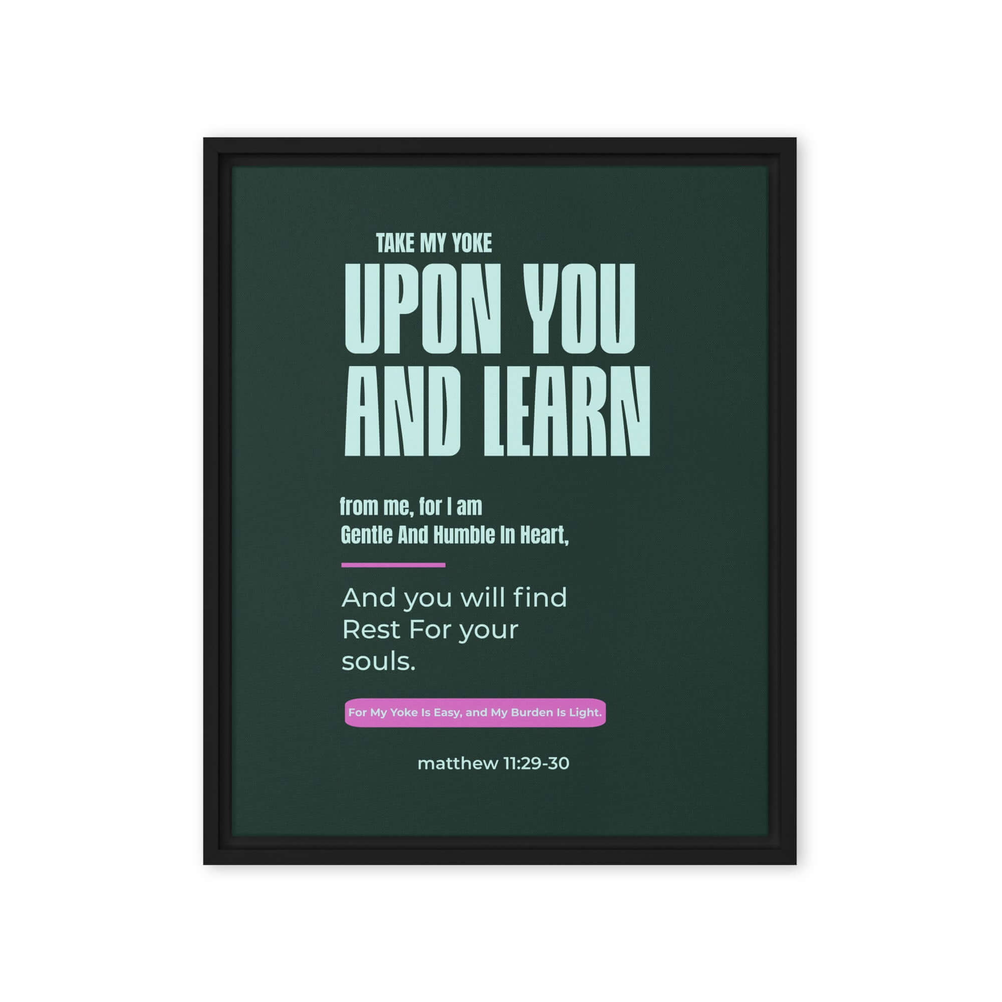 Matthew 11:29-30 Bible Verse, I am gentle Framed Canvas Print Wall Art Black 16″×20″