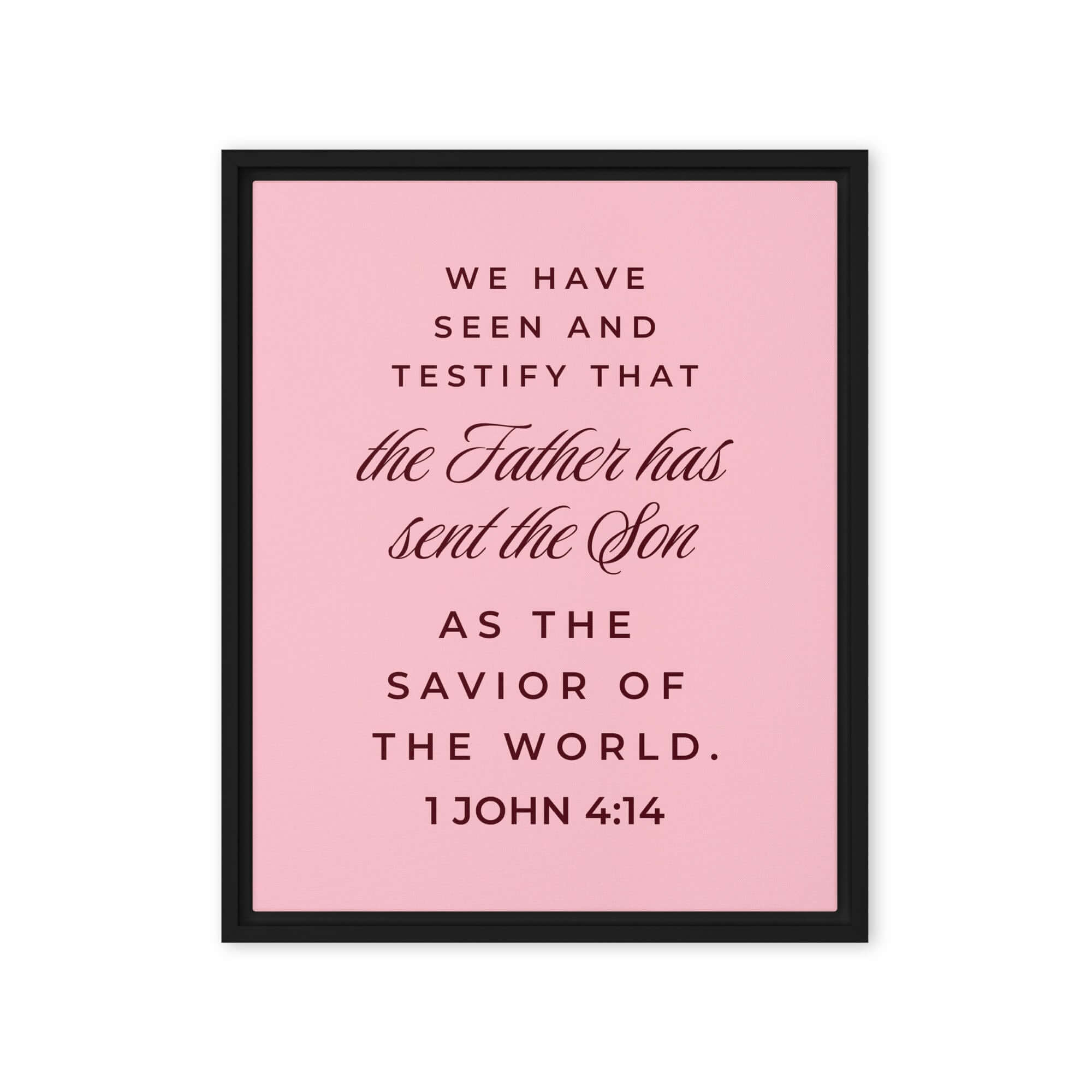 1 John 4:14 Bible Verse, We have seen Framed Canvas Print Wall Art Black 16″×20″