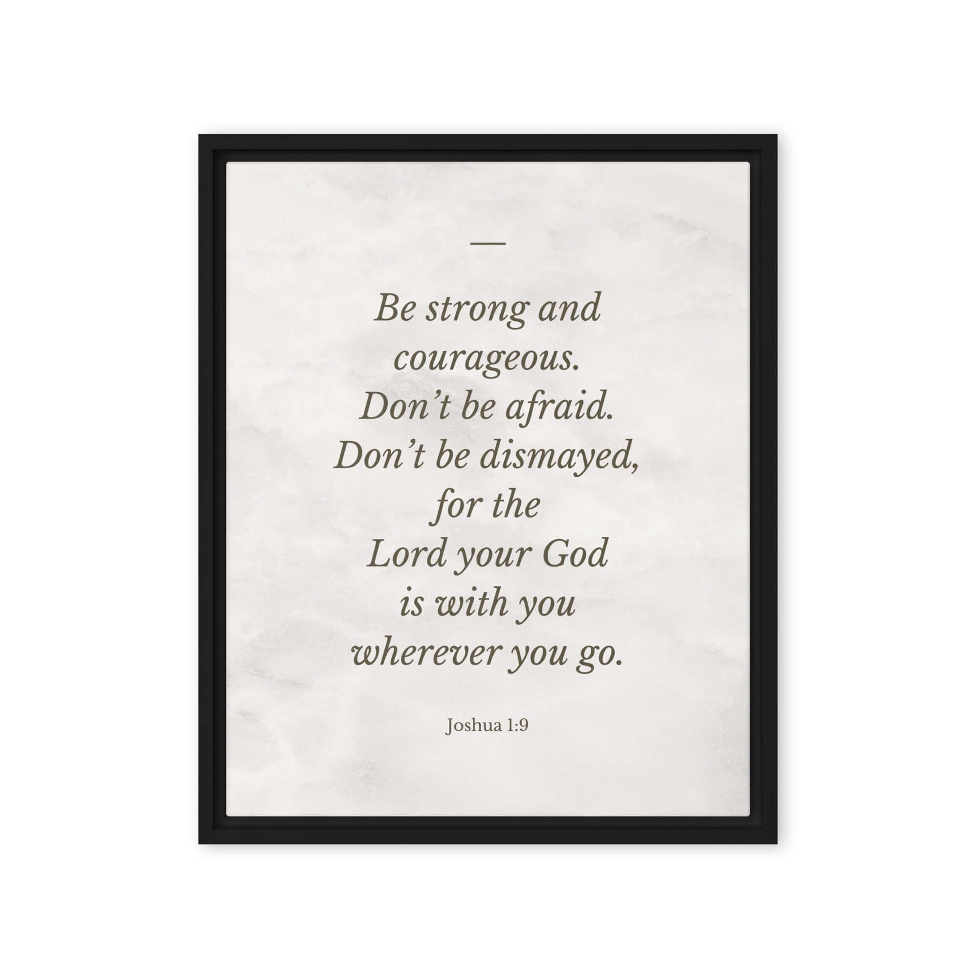 Joshua 1:9 Bible Verse, Be strong Framed Canvas Print Wall Art Black 16″×20″
