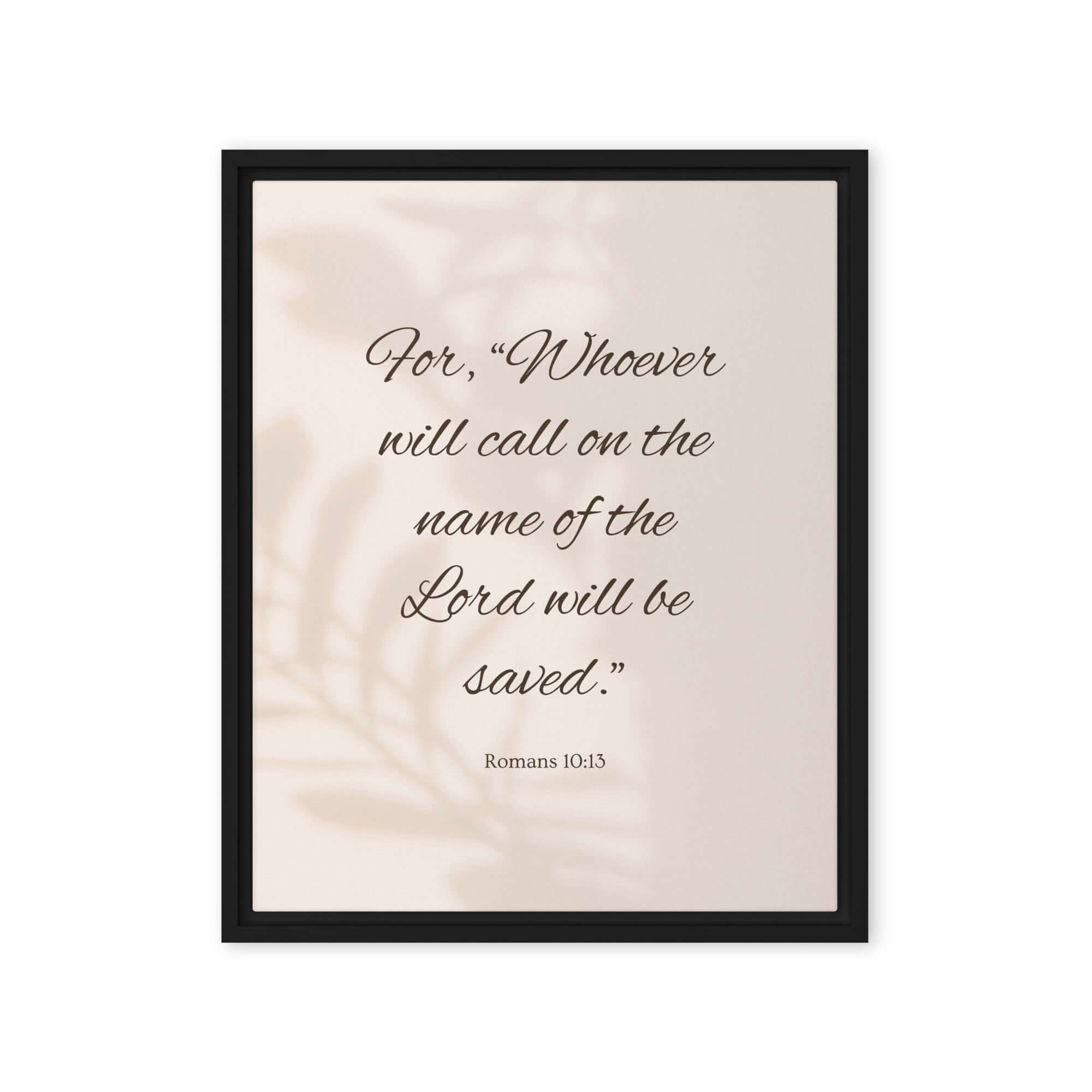 Romans 10:13 Bible Verse, Whoever Framed Canvas Print Wall Art Black 16″×20″