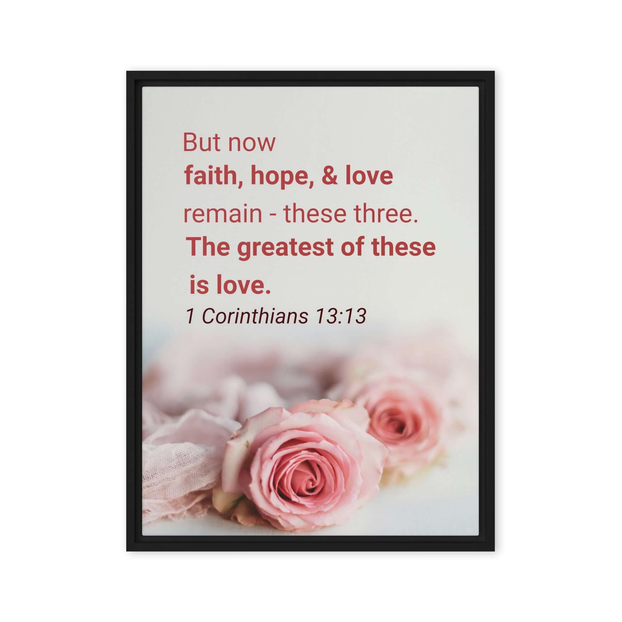 1 Corinthians 13:13 Bible Verse, The Greatest is Love Framed Canvas Print Wall Art Black 18″×24″