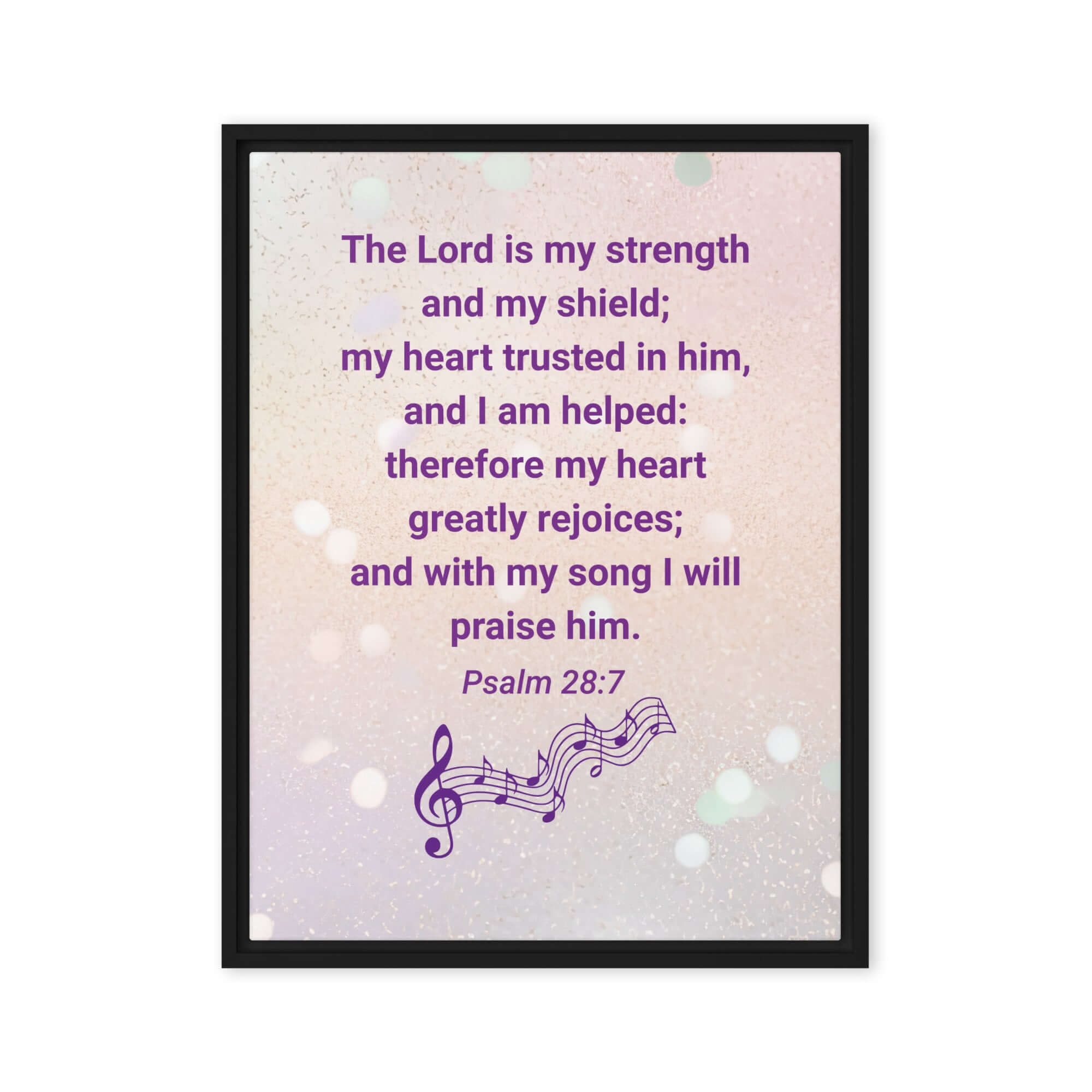 Psalm 28:7 Bible Verse, I will praise Him Framed Canvas Print Wall Art Black 18″×24″