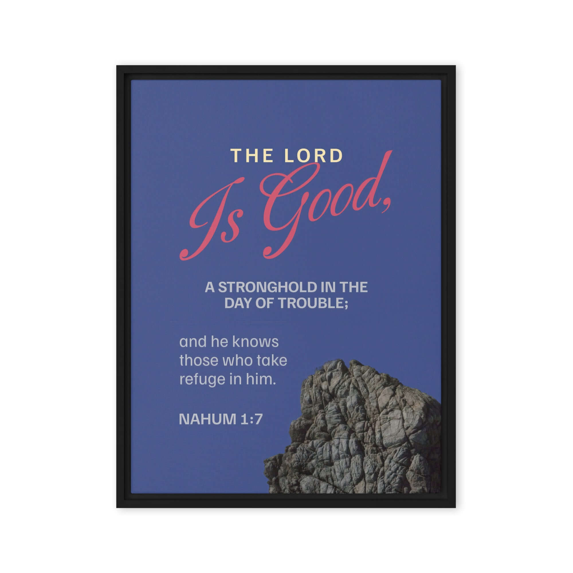 Nahum 1:7 Bible Verse, The LORD is good Framed Canvas Print Wall Art Black 18″×24″