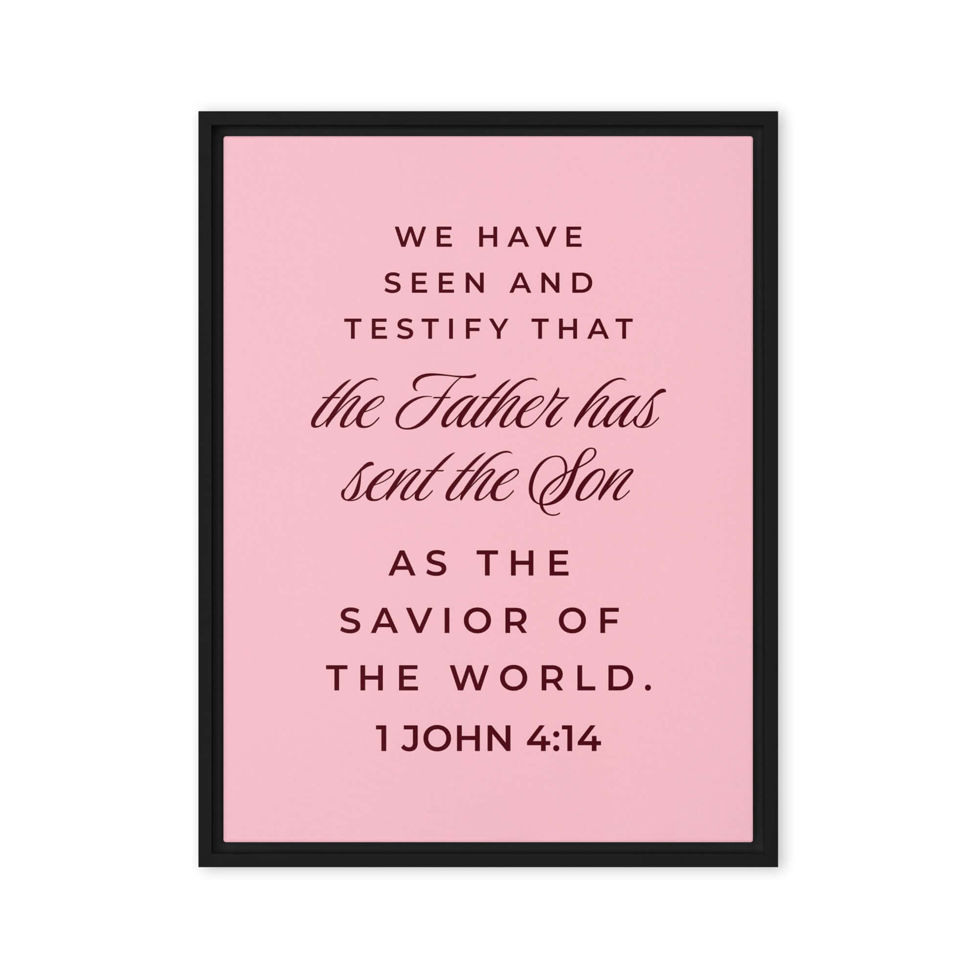 1 John 4:14 Bible Verse, We have seen Framed Canvas Print Wall Art Black 18″×24″