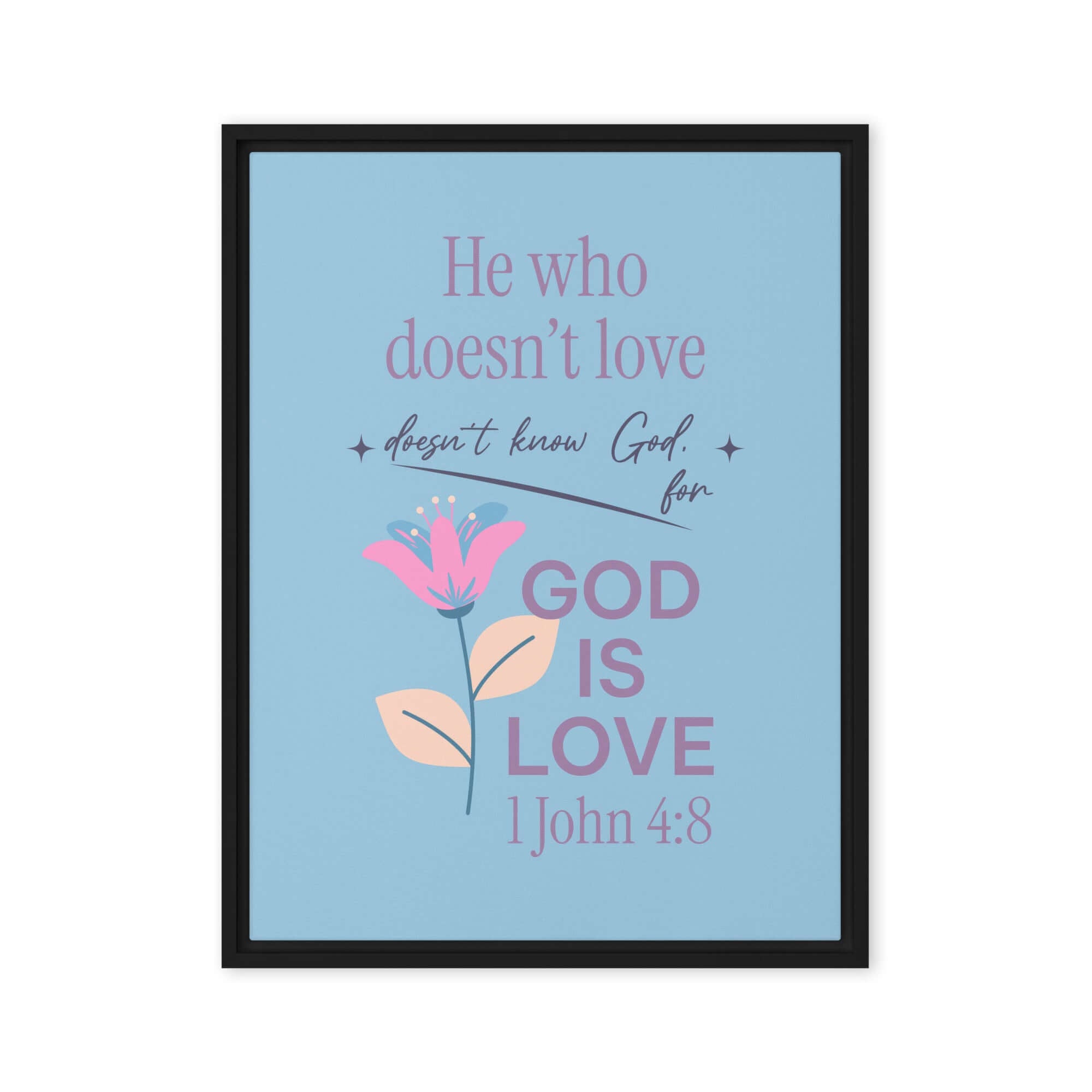 1 John 4:8 Bible Verse, doesn’t love Framed Canvas Print Wall Art Black 18″×24″