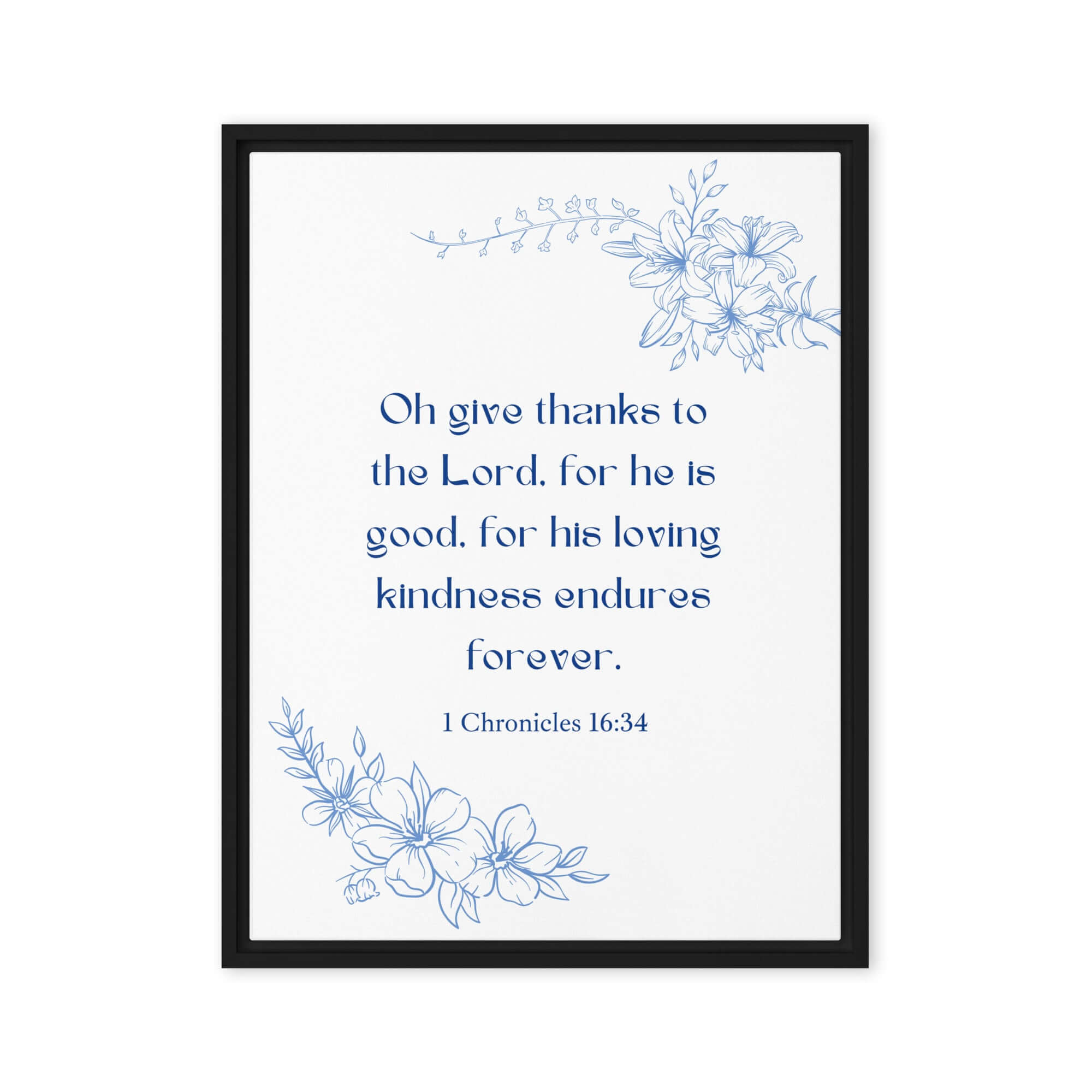 1 Chronicles 16:34 Bible Verse, to the Lord Framed Canvas Print Wall Art Black 18″×24″