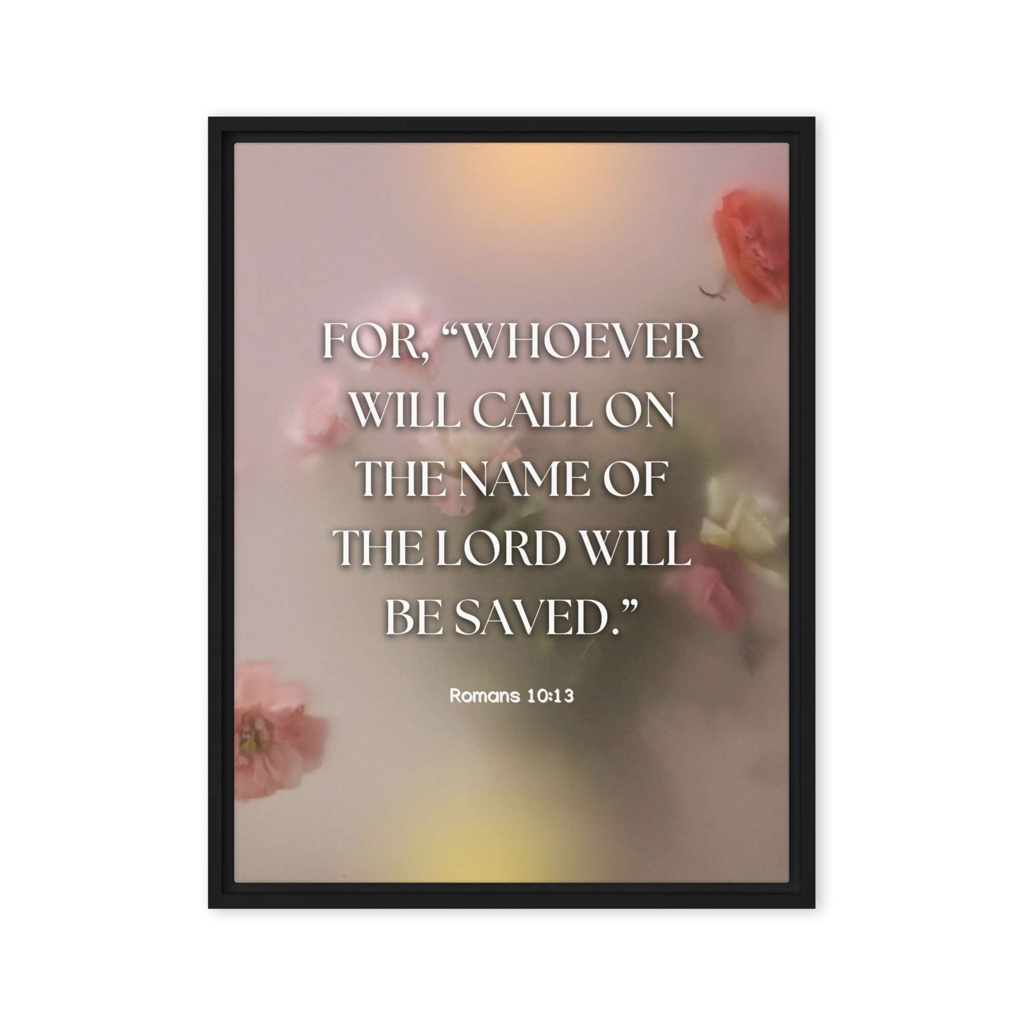 Romans 10:13 Bible Verse, will call Framed Canvas Print Wall Art Black 18″×24″