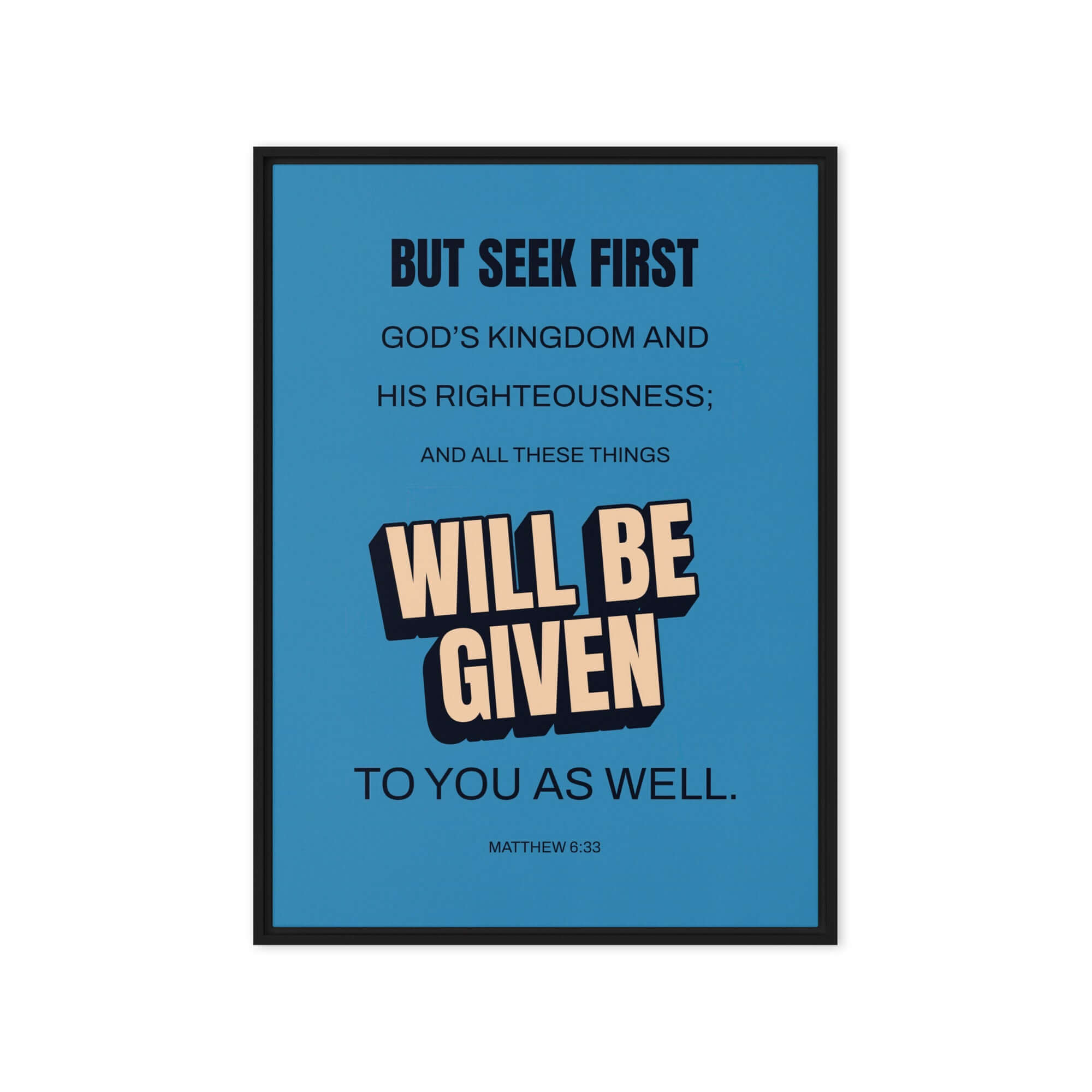 Matthew 6:33 Bible Verse, seek first God’s Kingdom Framed Canvas Print Wall Art Black 20″×28″
