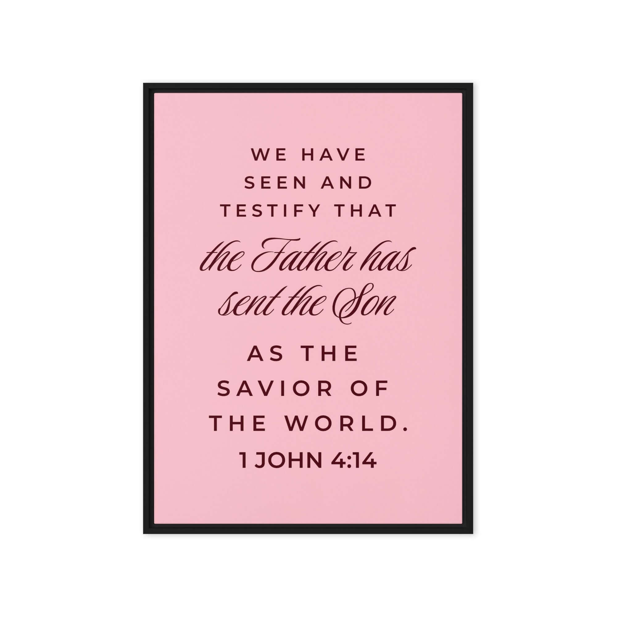 1 John 4:14 Bible Verse, We have seen Framed Canvas Print Wall Art Black 20″×28″