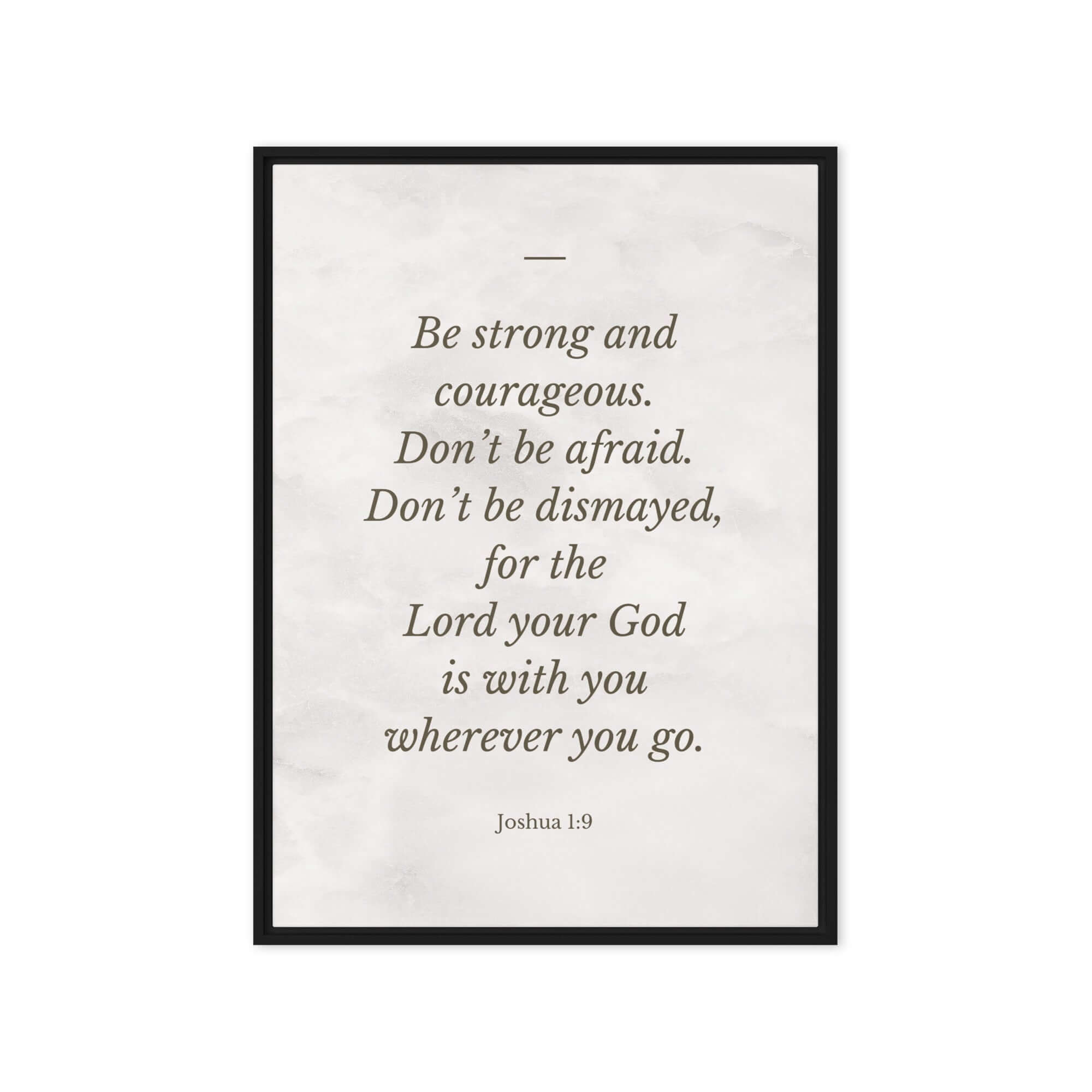 Joshua 1:9 Bible Verse, Be strong Framed Canvas Print Wall Art Black 20″×28″