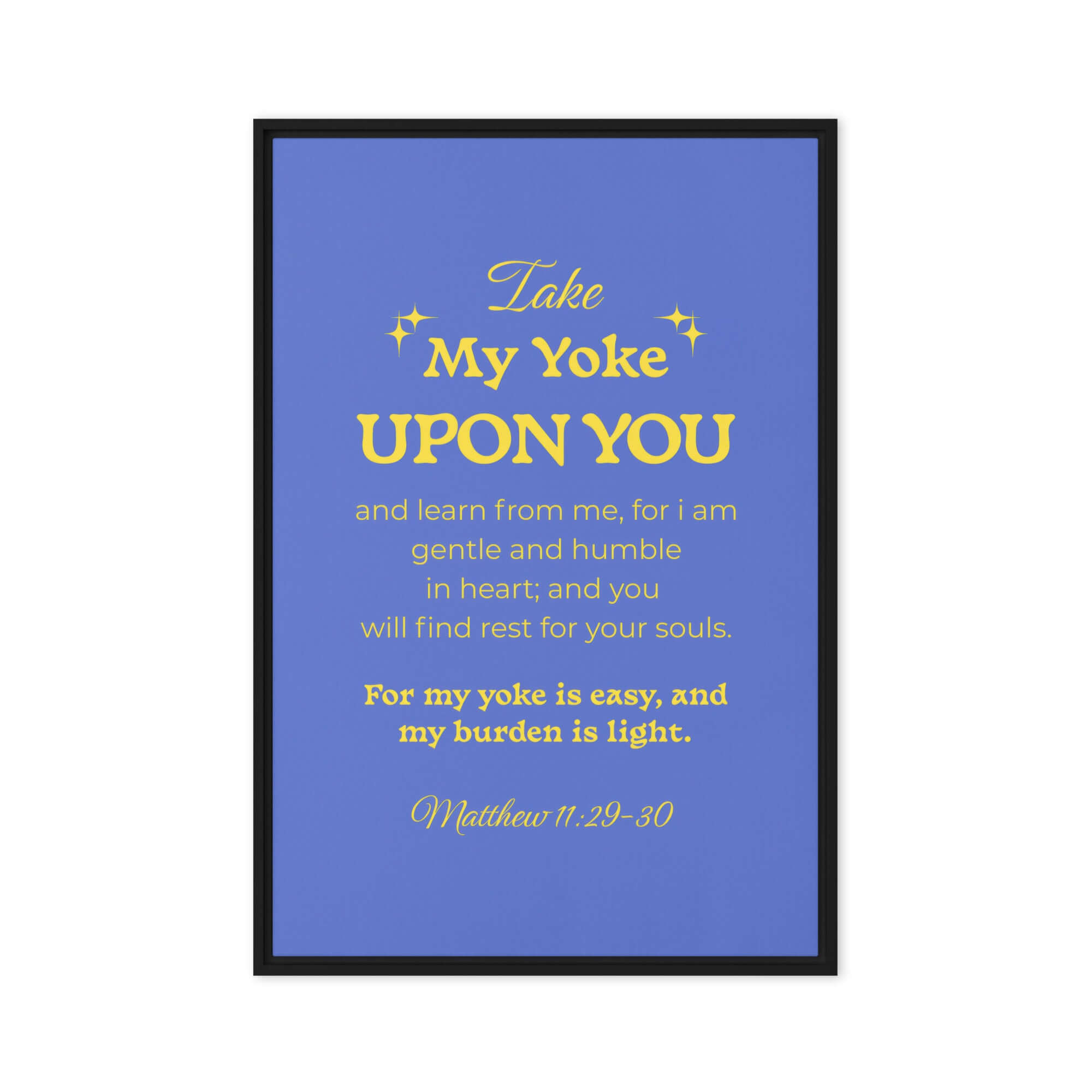 Matthew 11:29-30 Bible Verse, Take my yoke Framed Canvas Print Wall Art Black 20″×30″