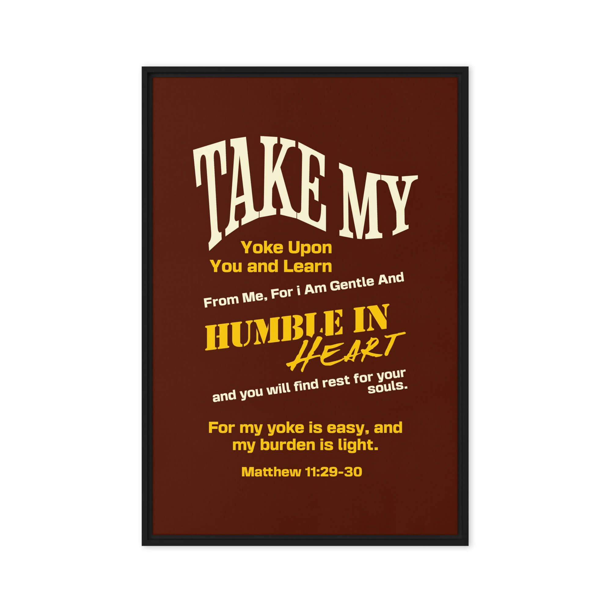 Matthew 11:29-30 Bible Verse, learn from me Framed Canvas Print Wall Art Black 20″×30″