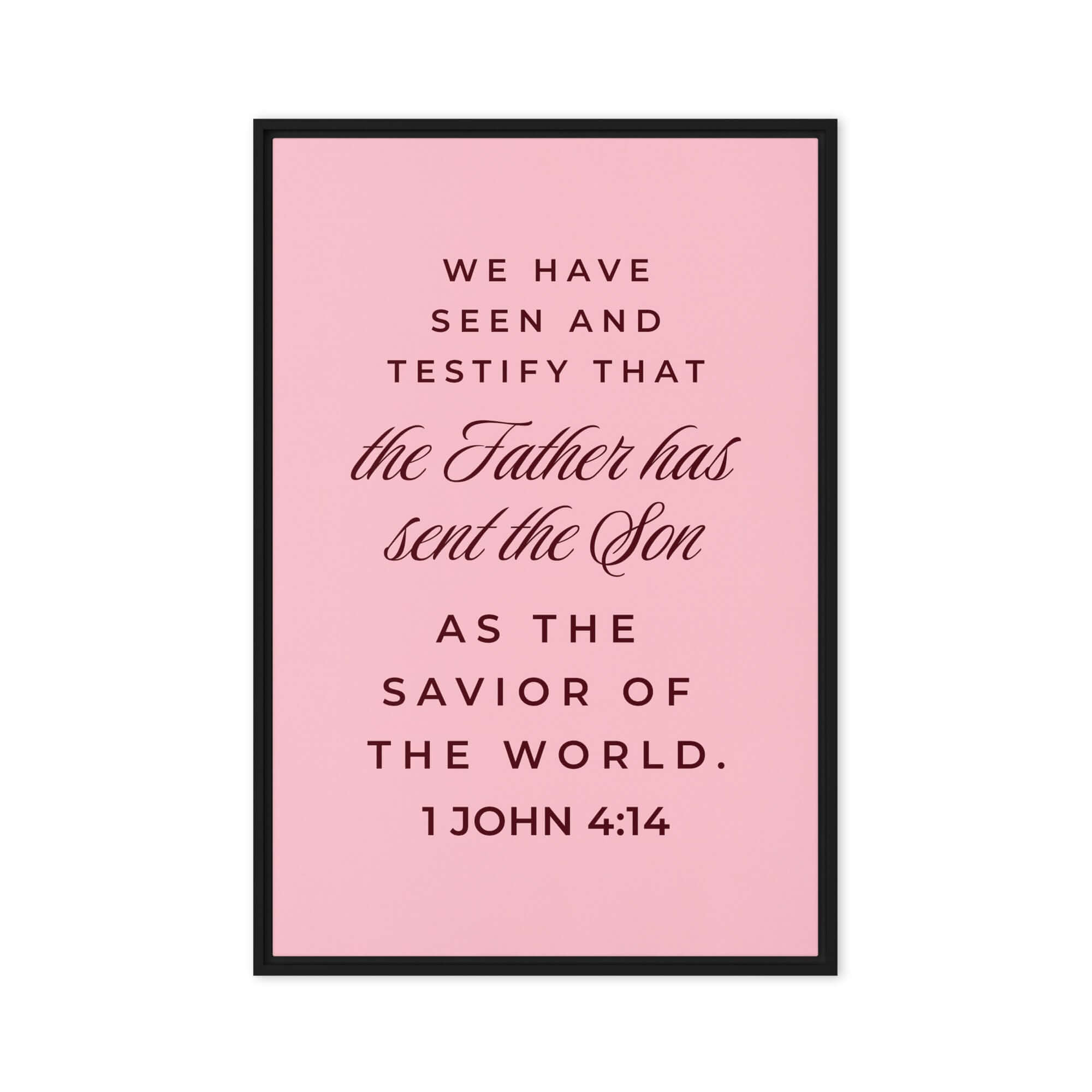 1 John 4:14 Bible Verse, We have seen Framed Canvas Print Wall Art Black 20″×30″