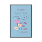1 John 4:8 Bible Verse, doesn’t love Framed Canvas Print Wall Art Black 20″×30″