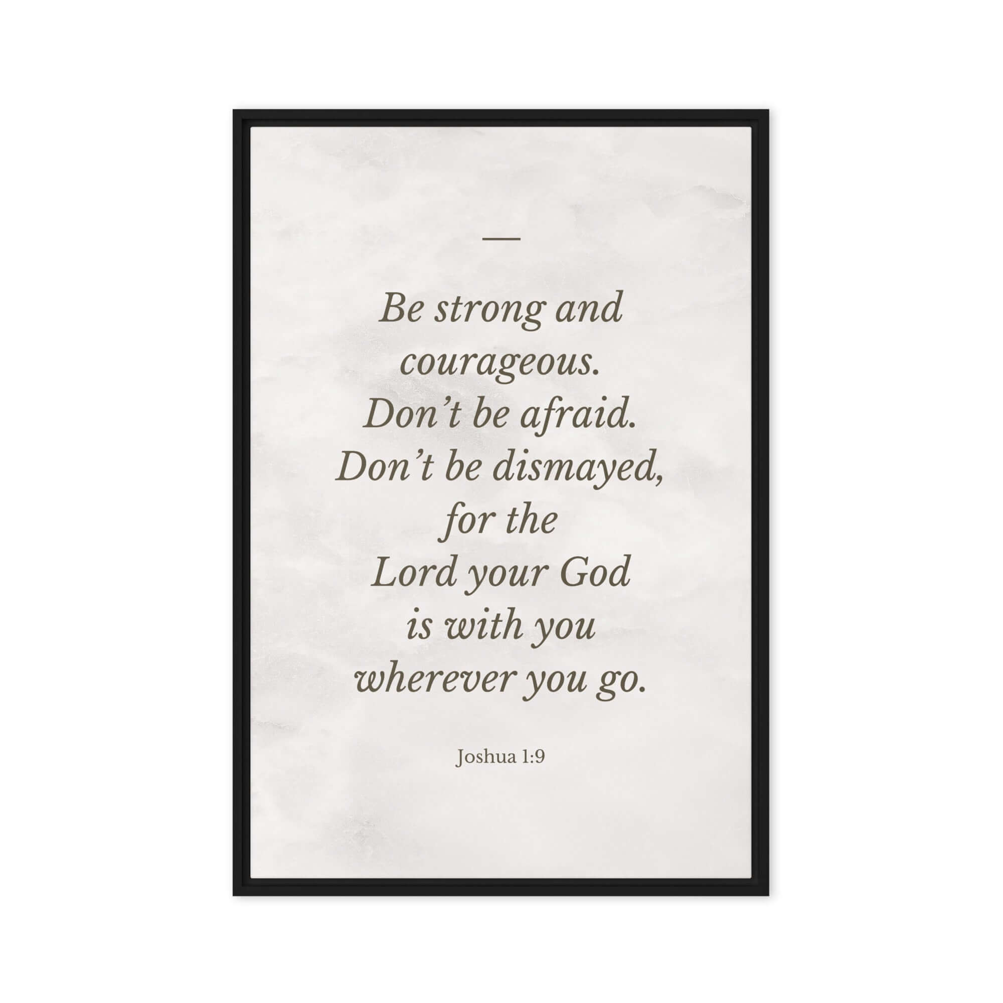 Joshua 1:9 Bible Verse, Be strong Framed Canvas Print Wall Art Black 20″×30″