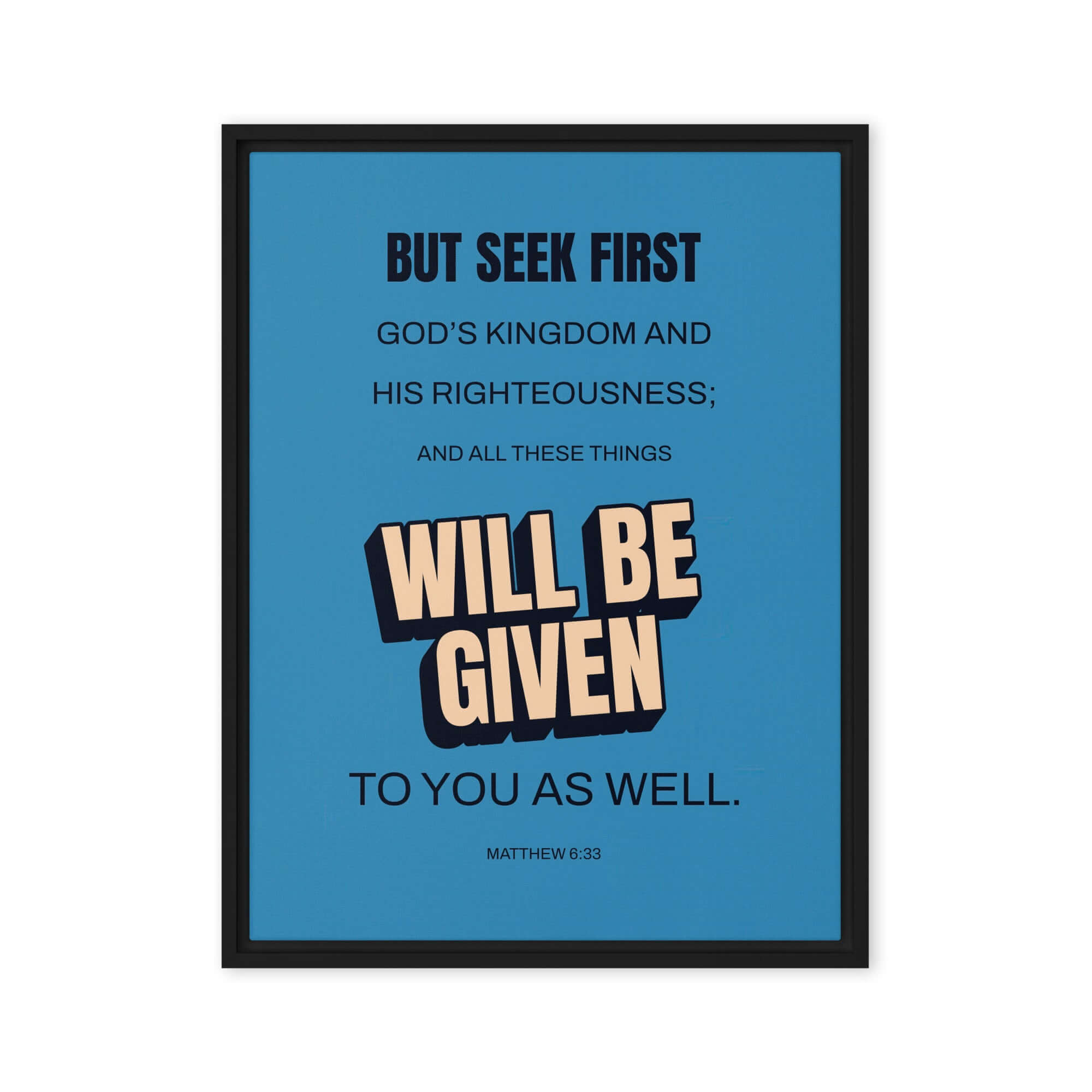 Matthew 6:33 Bible Verse, seek first God’s Kingdom Framed Canvas Print Wall Art Black 24″×32″