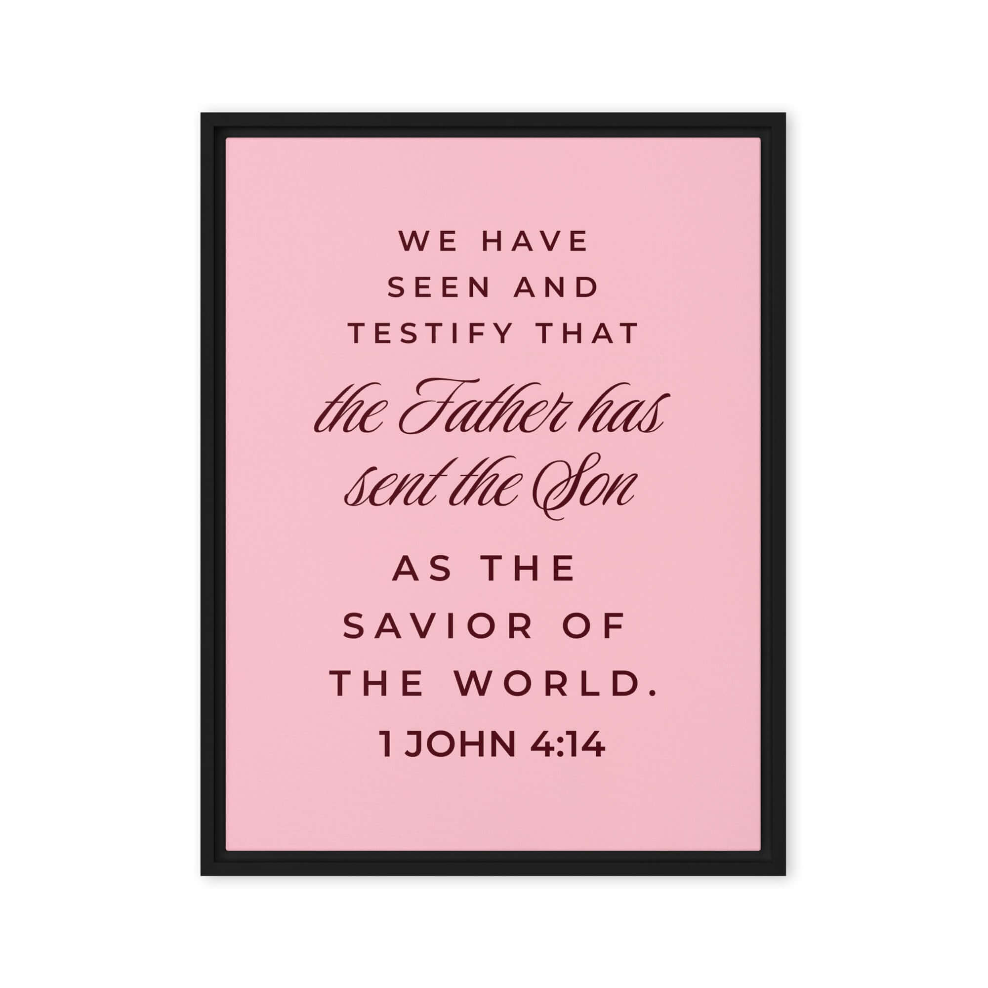1 John 4:14 Bible Verse, We have seen Framed Canvas Print Wall Art Black 24″×32″