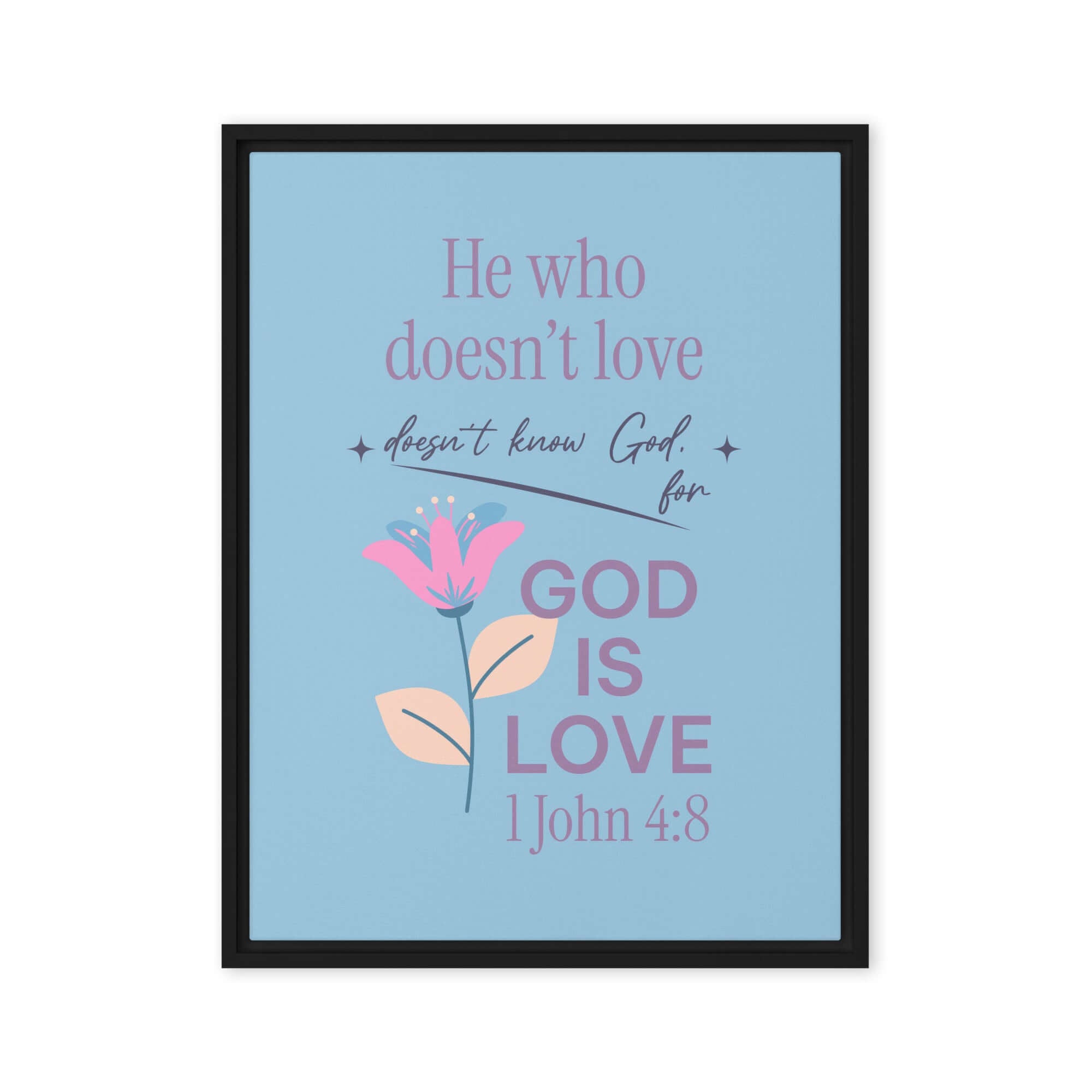 1 John 4:8 Bible Verse, doesn’t love Framed Canvas Print Wall Art Black 24″×32″