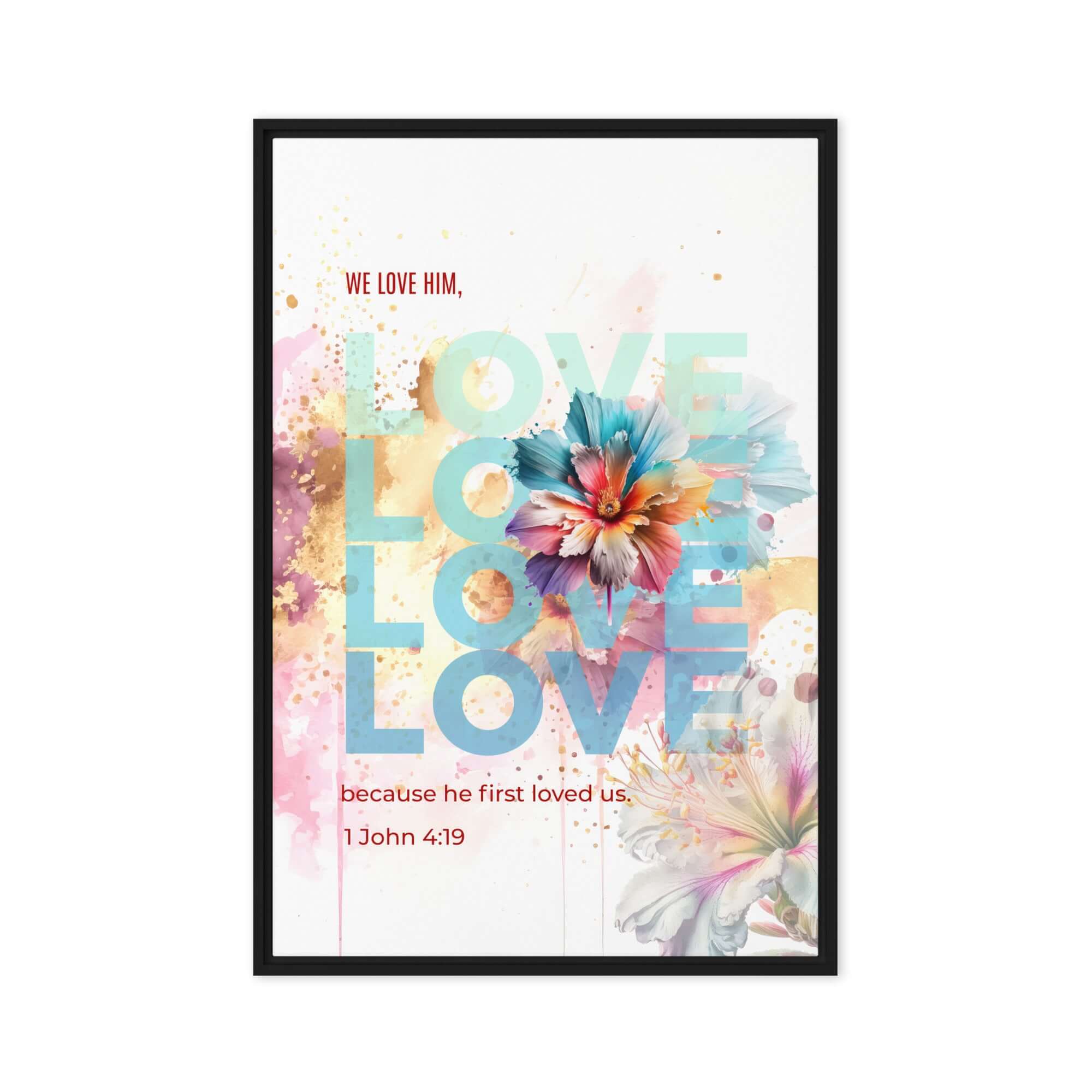 1 John 4:19 Bible Verse, We Love Him Framed Canvas Print Wall Art Black 24″×36″