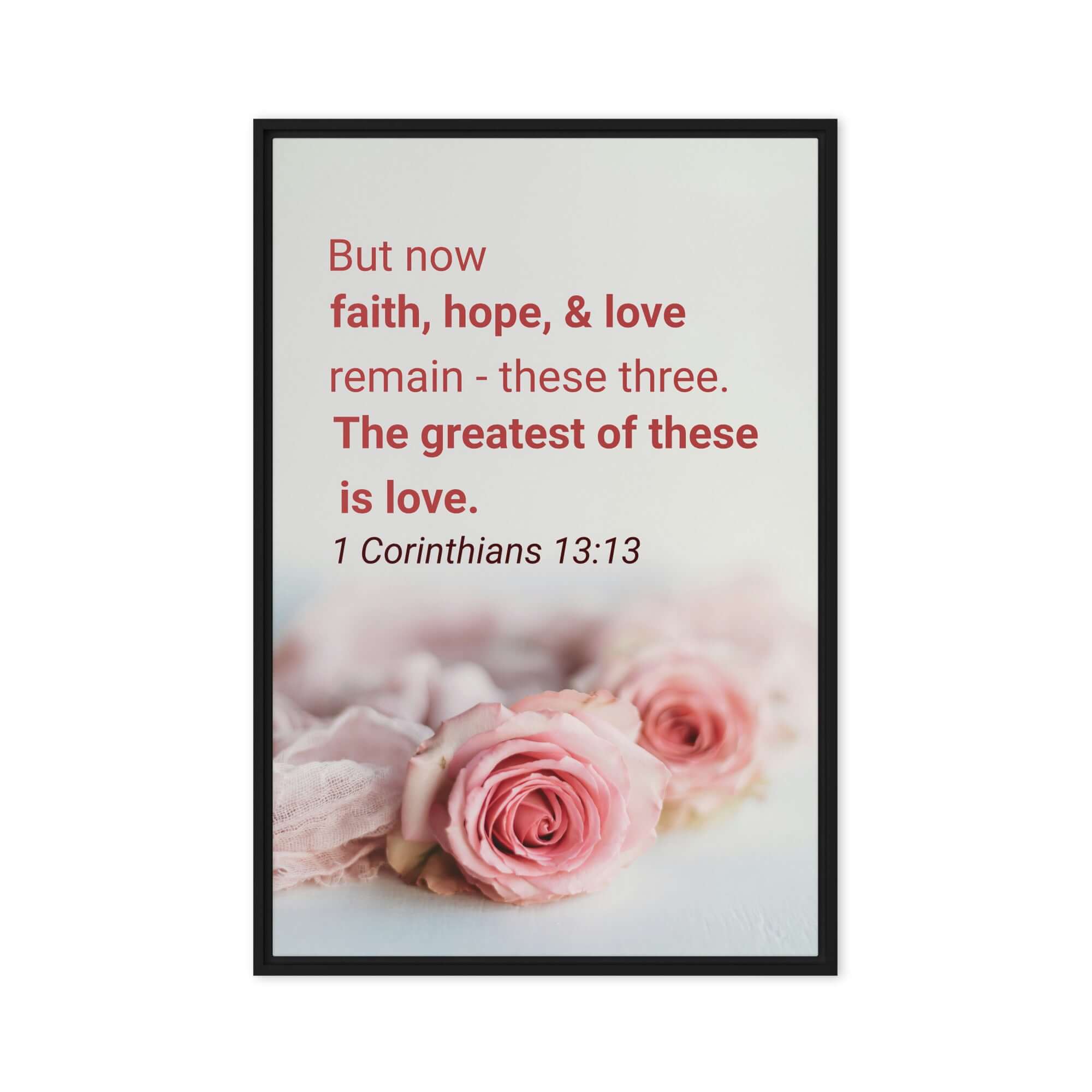 1 Corinthians 13:13 Bible Verse, The Greatest is Love Framed Canvas Print Wall Art Black 24″×36″