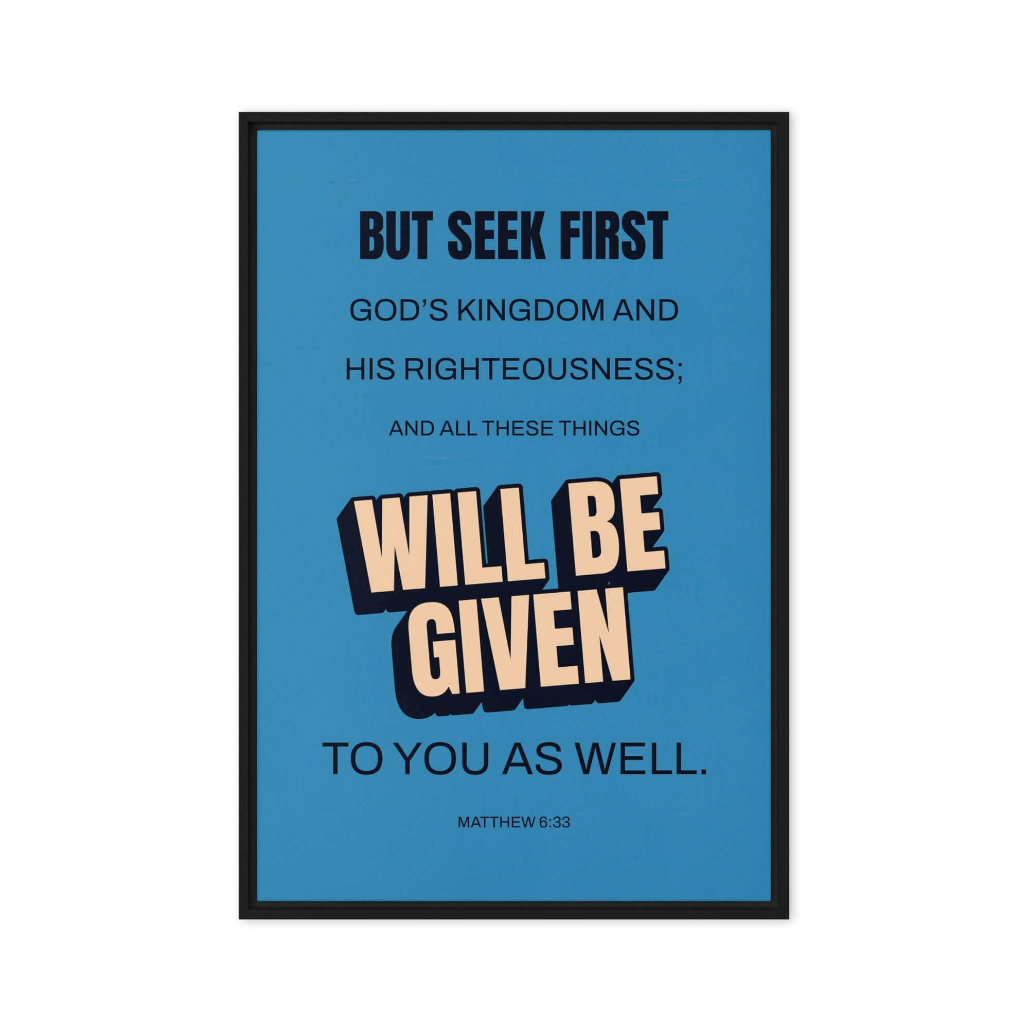 Matthew 6:33 Bible Verse, seek first God’s Kingdom Framed Canvas Print Wall Art Black 24″×36″
