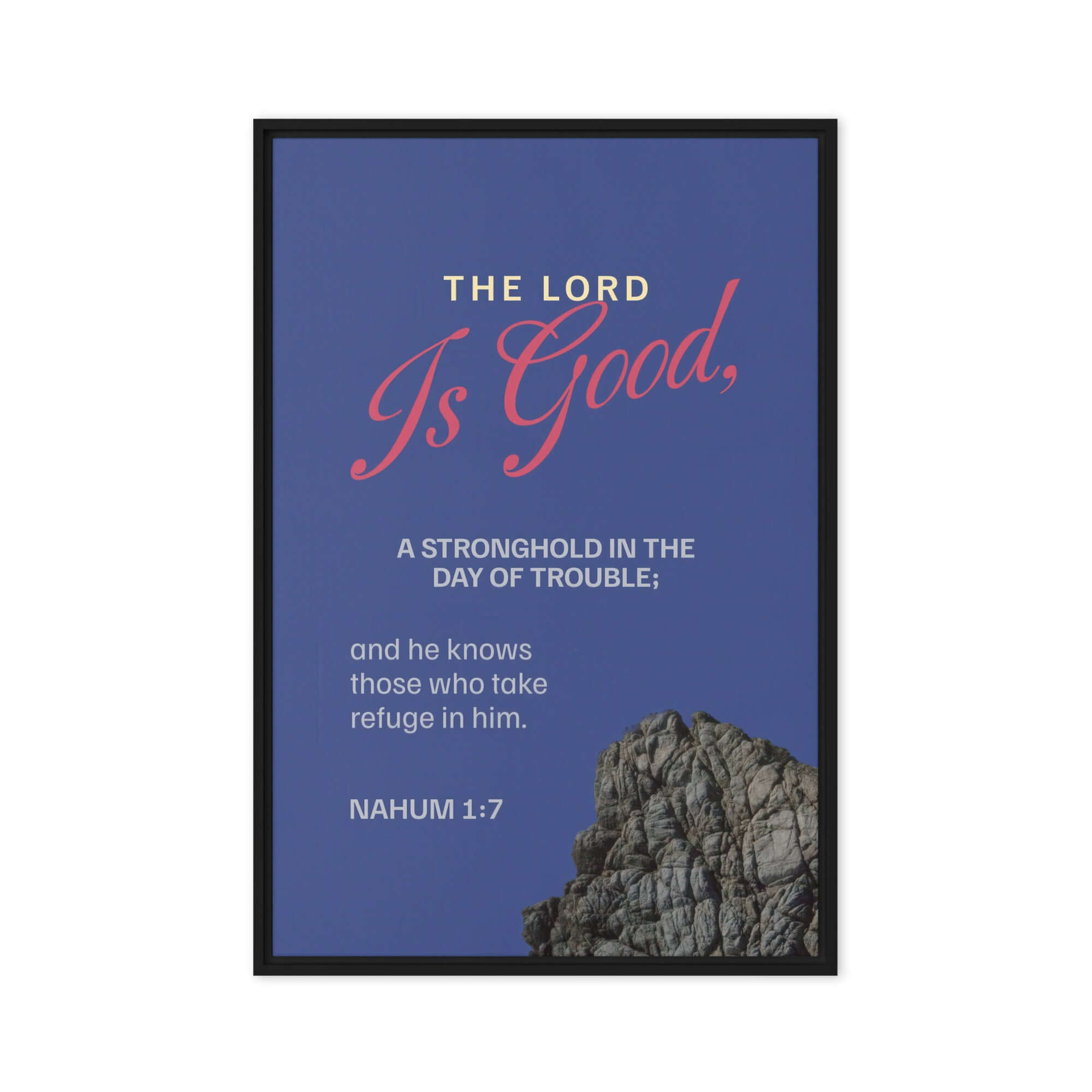 Nahum 1:7 Bible Verse, The LORD is good Framed Canvas Print Wall Art Black 24″×36″