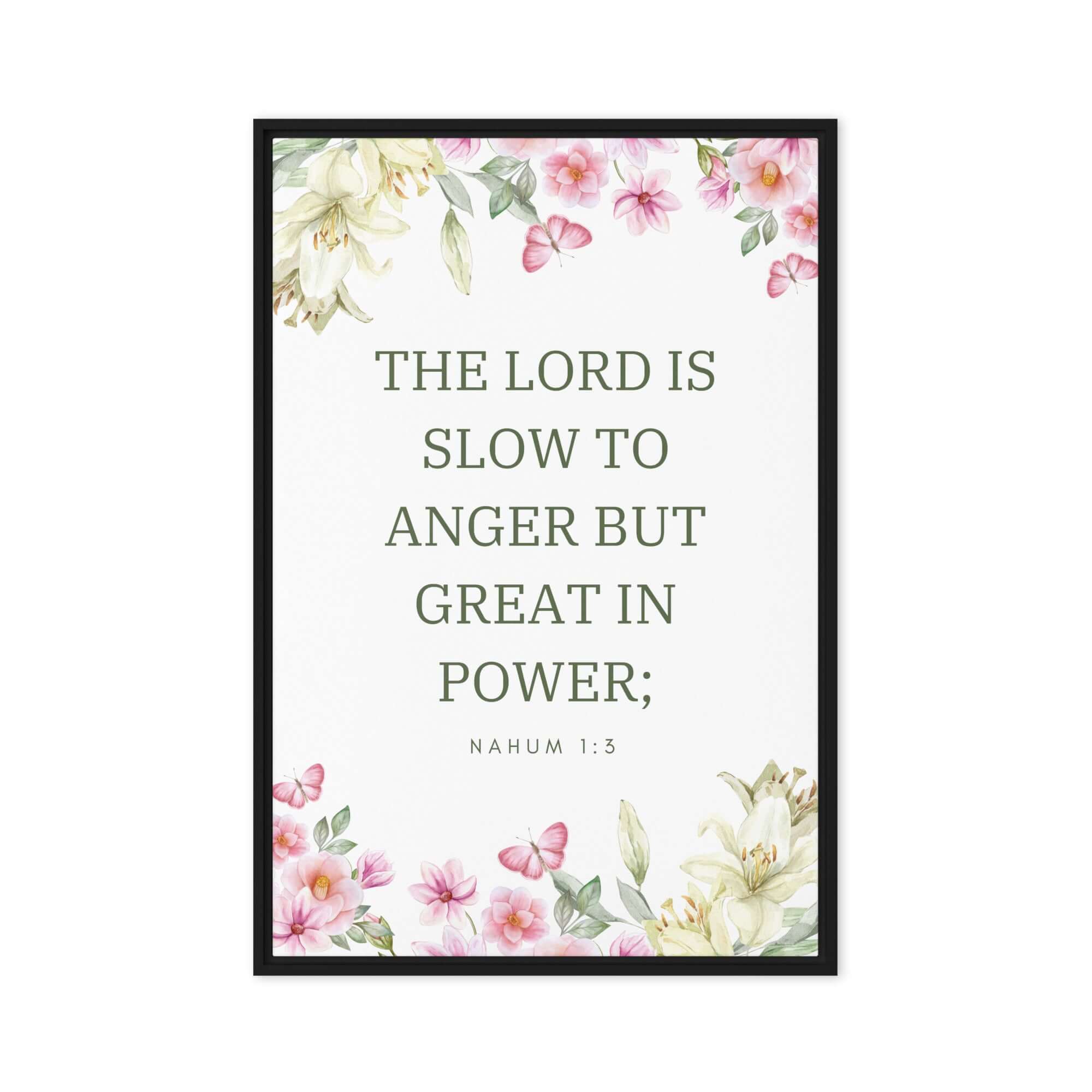 Nahum 1:3 Bible Verse, slow to anger Framed Canvas Print Wall Art Black 24″×36″