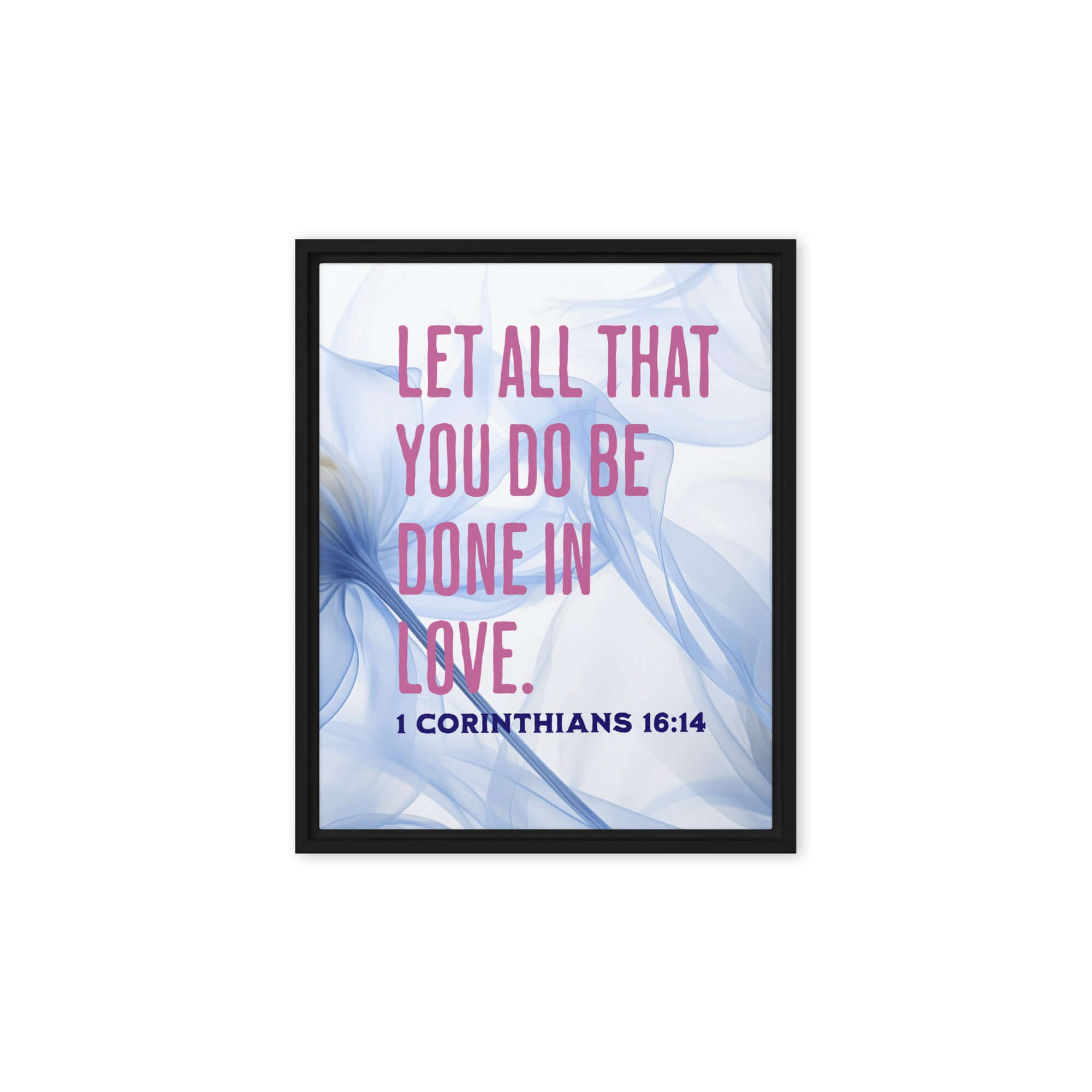 1 Corinthians 16:14 Bible Verse, Do it in Love Framed Canvas Print Wall Art Black 8″×10″