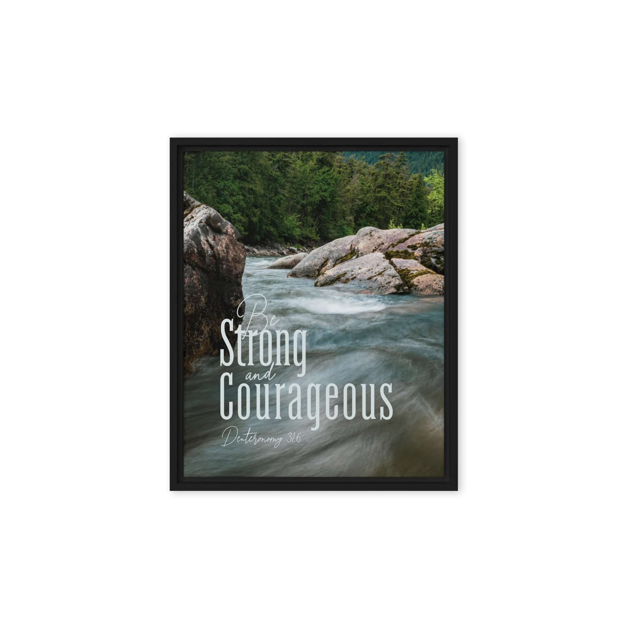 Deuteronomy 31:6 Bible Verse, Be strong and courageous Framed Canvas Print Wall Art Black 8″×10″