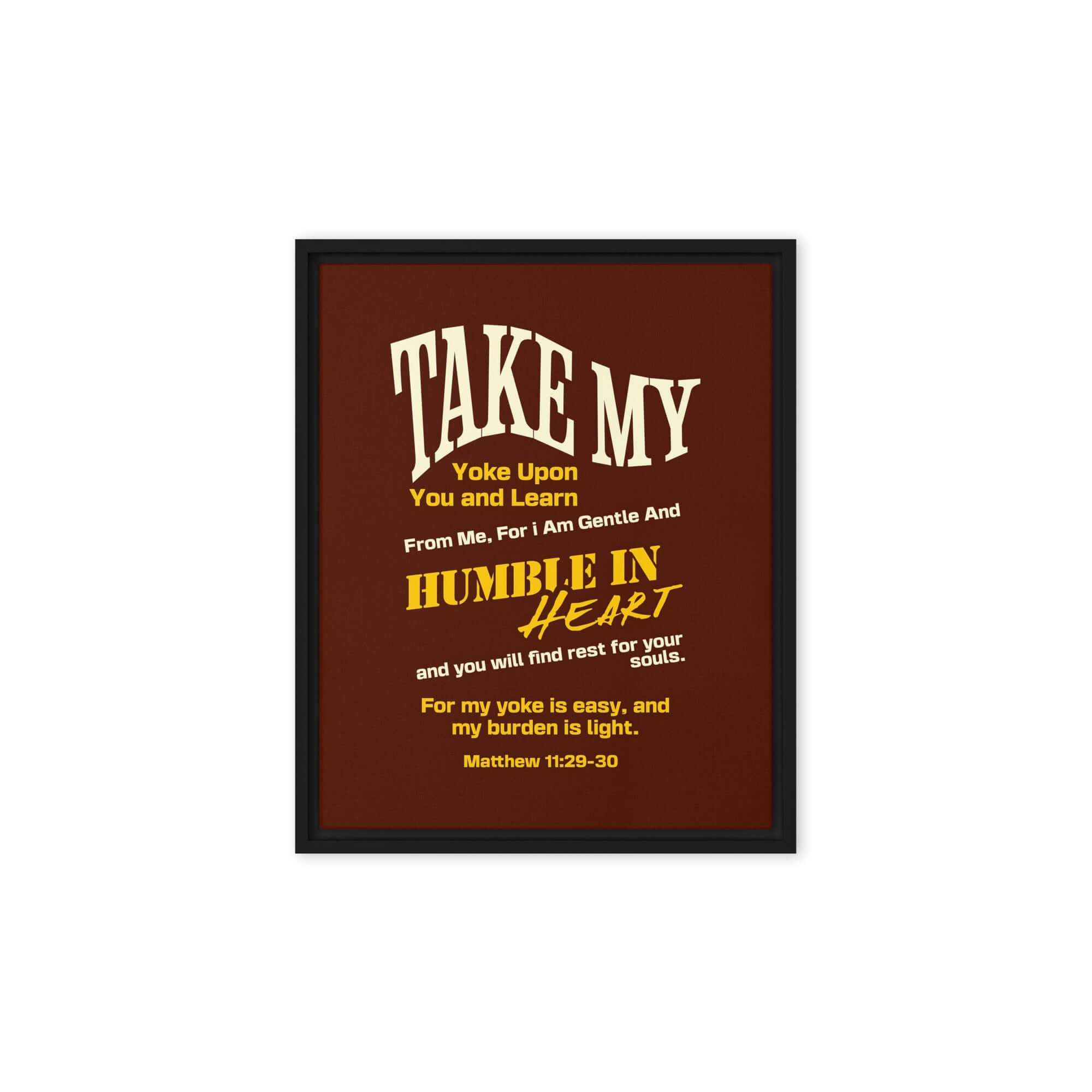 Matthew 11:29-30 Bible Verse, learn from me Framed Canvas Print Wall Art Black 8″×10″