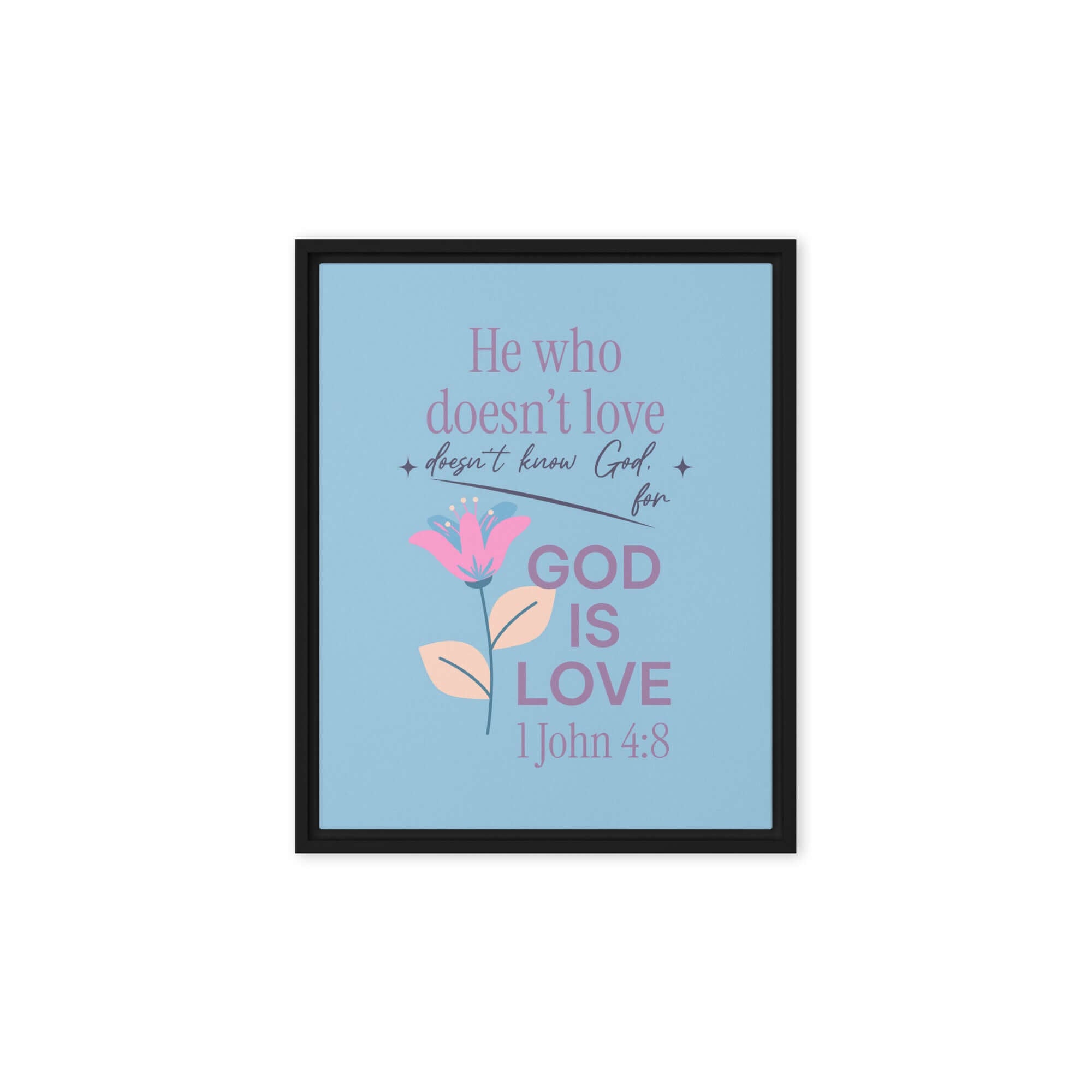 1 John 4:8 Bible Verse, doesn’t love Framed Canvas Print Wall Art Black 8″×10″