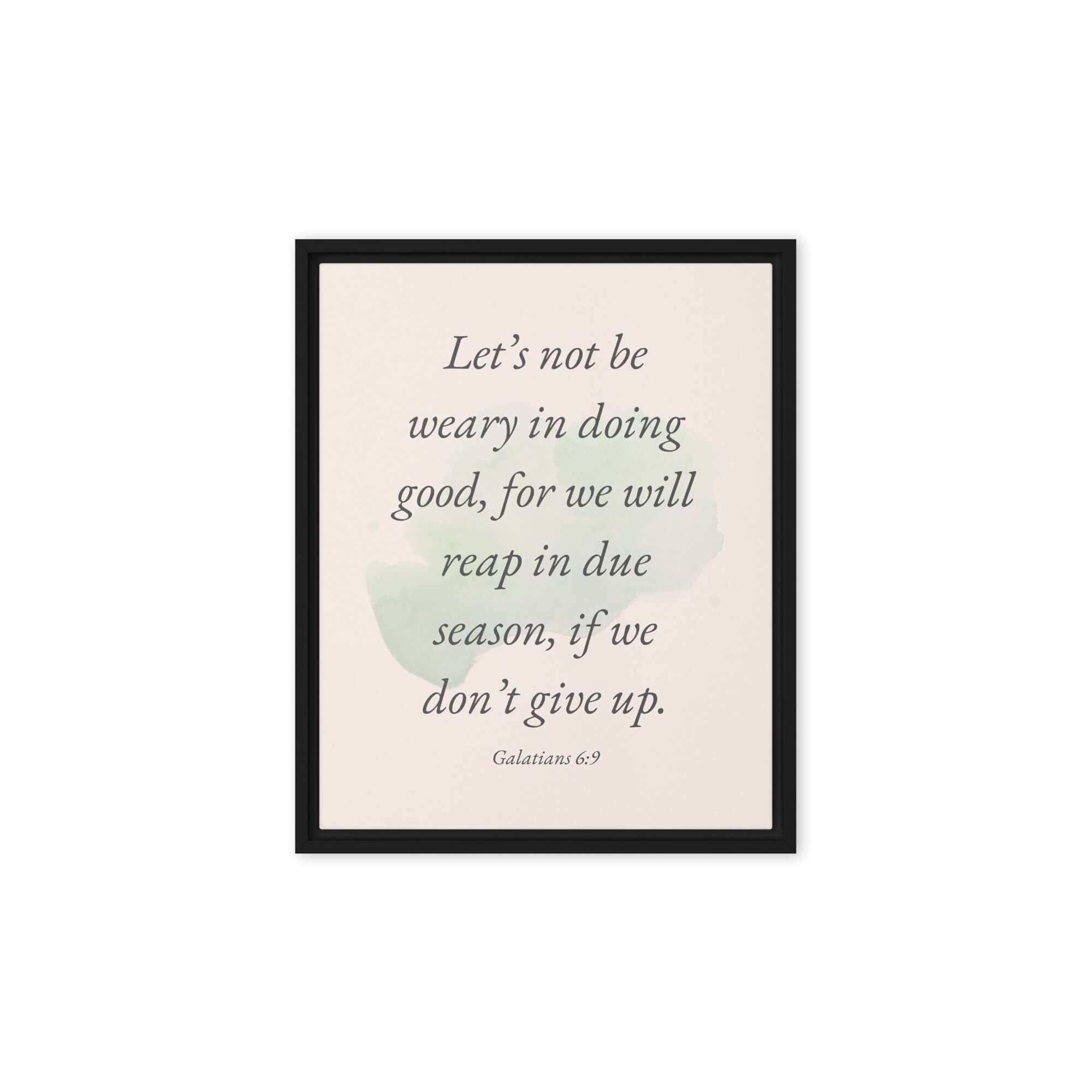 Galatians 6:9 Bible Verse, not be weary Framed Canvas Print Wall Art Black 8″×10″